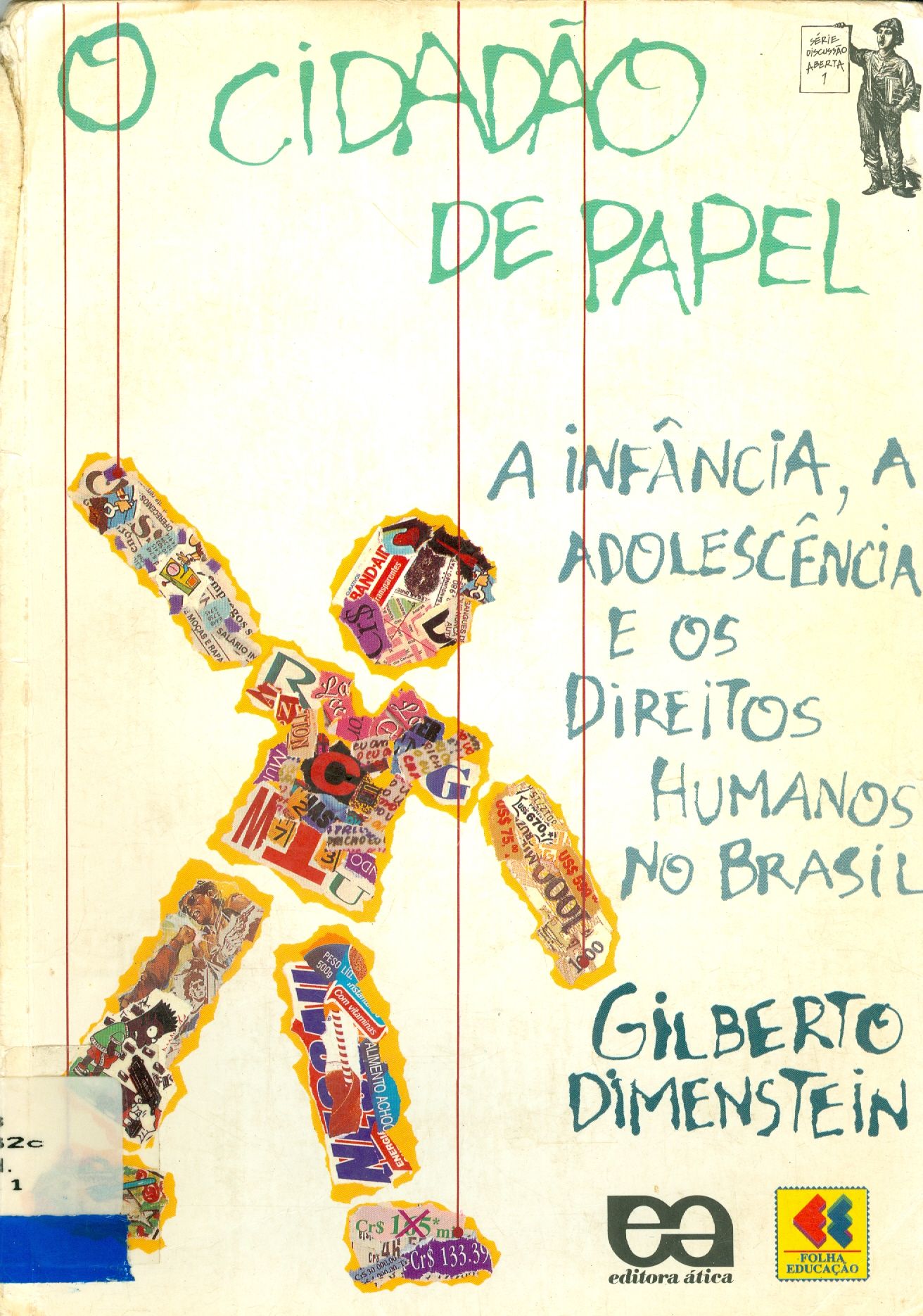 O CIDADÃO DE PAPEL: A INFÂNCIA, A ADOLESCÊNCIA E OS DIREITOS HUMANOS NO BRASIL