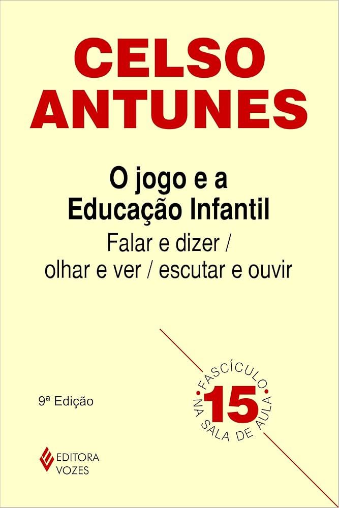 JOGO E A EDUCAÇÃO INFANTIL: FALAR E DIZER, OLHAR E VER, ESCUTAR E OUVIR