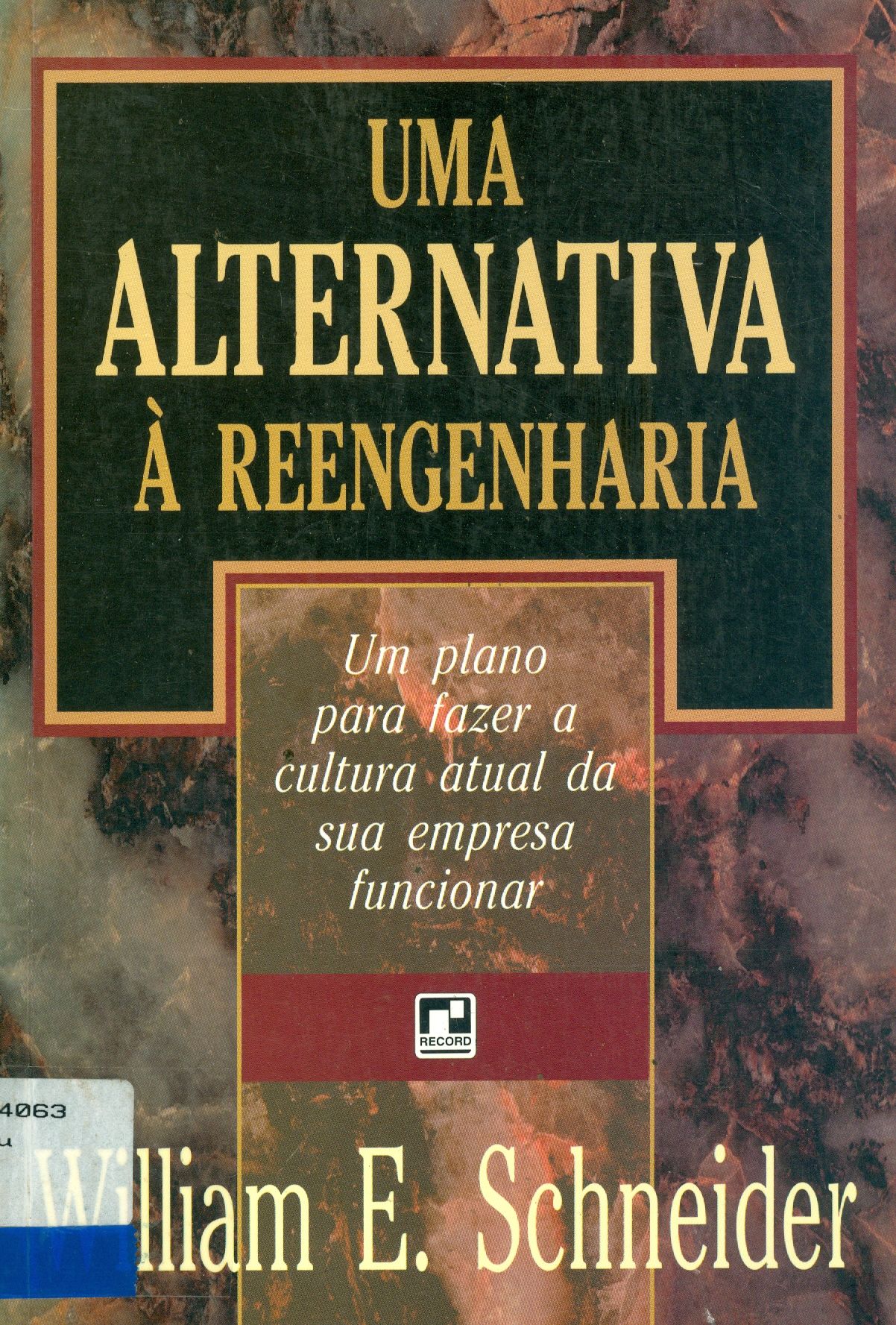 UMA ALTERNATIVA À REENGENHARIA: UM PLANO PARA FAZER A CULTURA ATUAL DA SUA EMPRESA FUNCIONAR