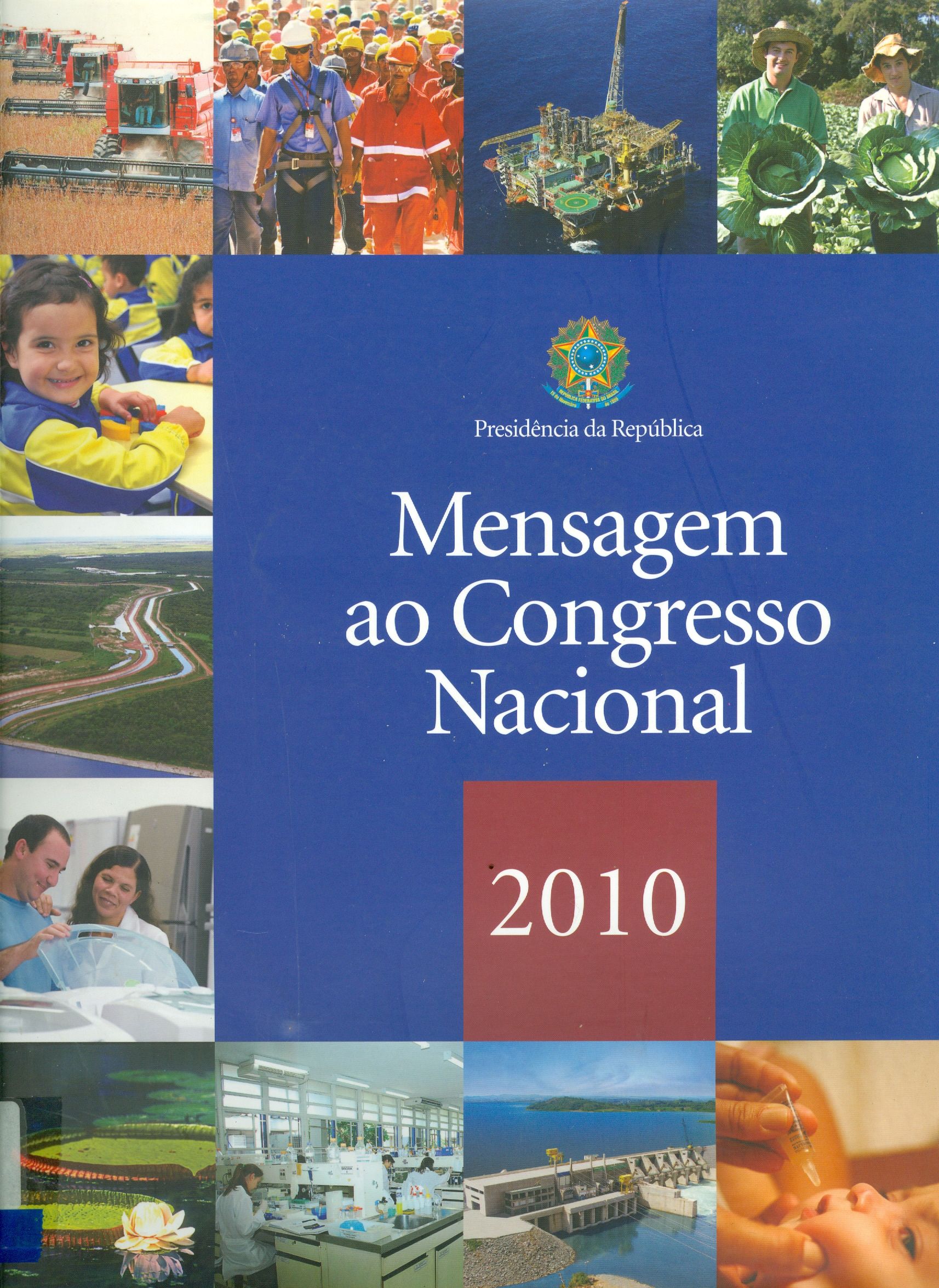 MENSAGEM AO CONGRESSO NACIONAL, 2010: 4º SESSÃO LEGISLATIVA ORDINÁRIA DA 53º LEGISLATURA