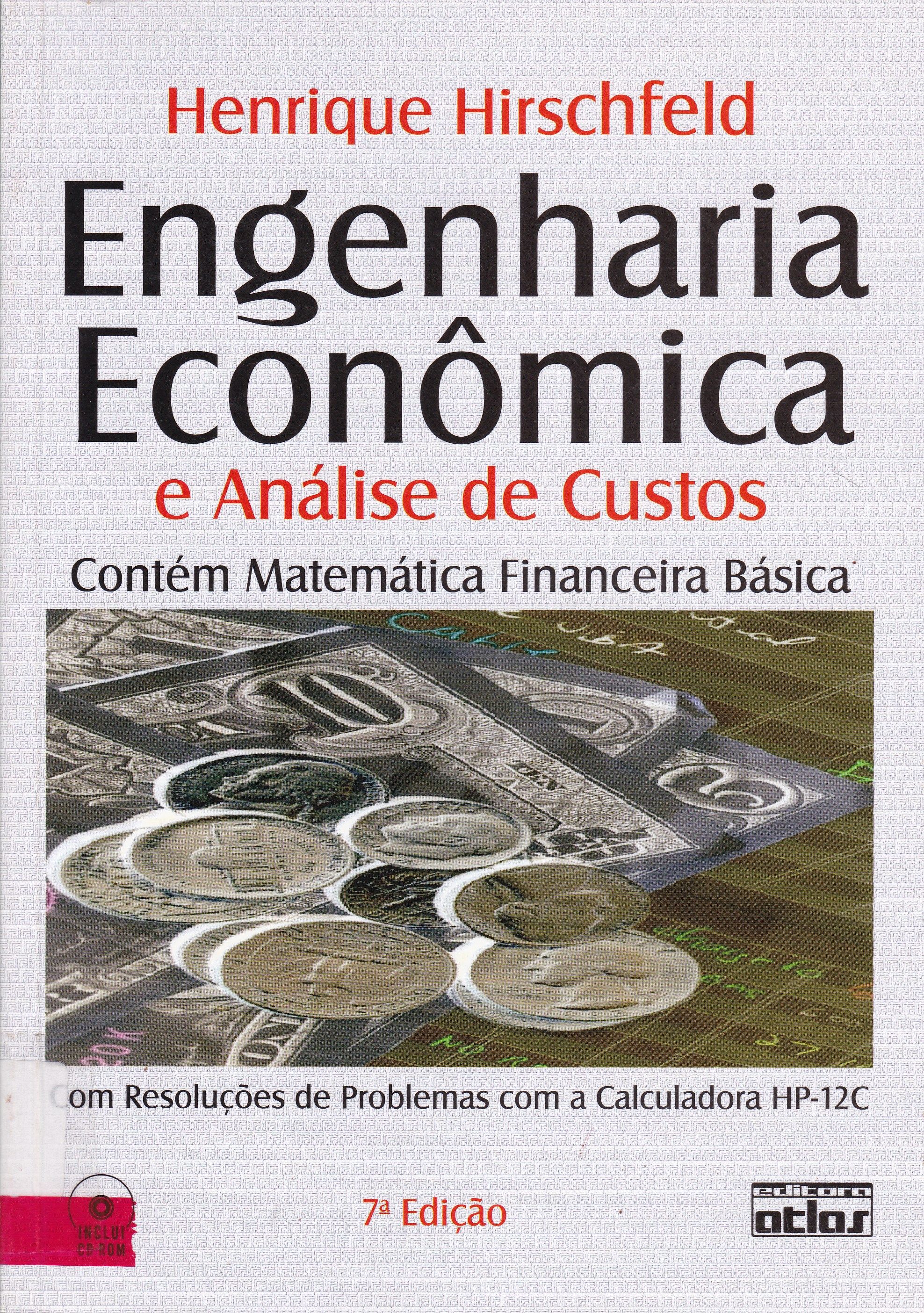 ENGENHARIA ECONÔMICA E ANÁLISE DE CUSTOS: APLICAÇÕES PRÁTICAS PARA ECONOMISTAS, ENGENHEIROS, ANALISTAS DE INVESTIMENTOS E ADMINISTRADORES