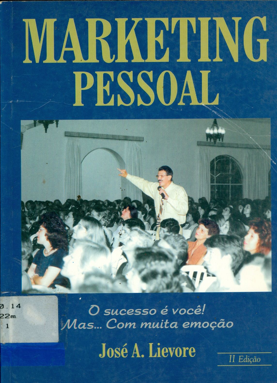 MARKETING PESSOAL: O SUCESSO É VOCÊ! MAS... COM MUITA EMOÇÃO