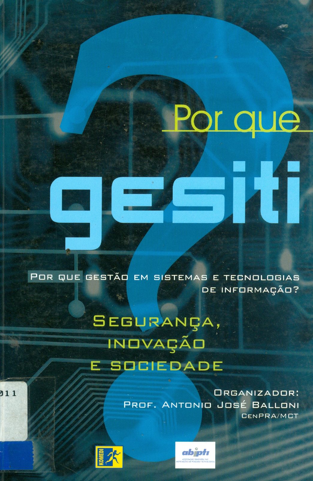 POR QUE GESITI? POR QUE GESTÃO EM SISTEMAS E TECNOLOGIAS DE INFORMAÇÃO? SEGURANÇA, INOVAÇÃO E SOCIEDADE