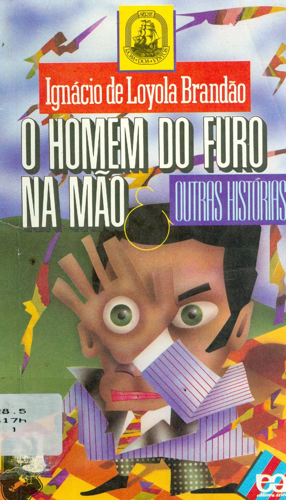 O HOMEM DO FURO NA MÃO E OUTRAS HISTÓRIAS