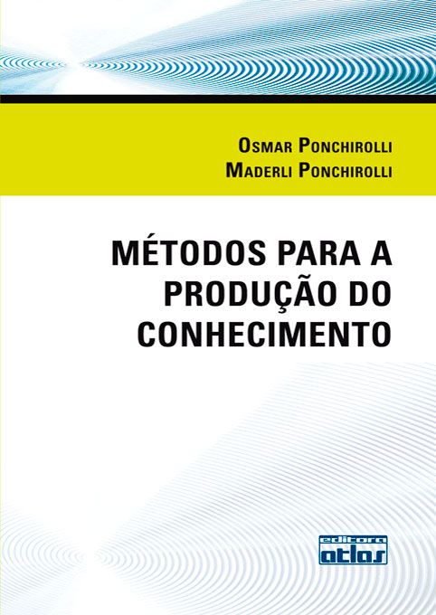 MÉTODOS PARA A PRODUÇÃO DO CONHECIMENTO