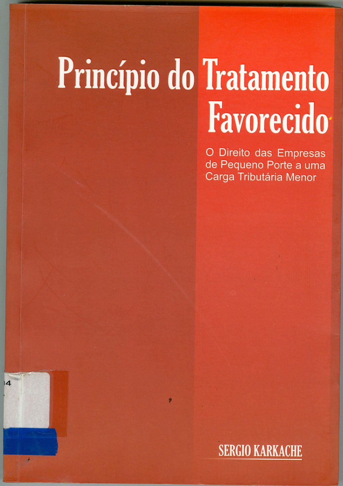 PRINCÍPIO DE TRATAMENTO FAVORECIDO: O DIREITO DAS EMPRESAS DE PEQUENO PORTE A UMA CARGA TRIBUTÁRIA MENOR