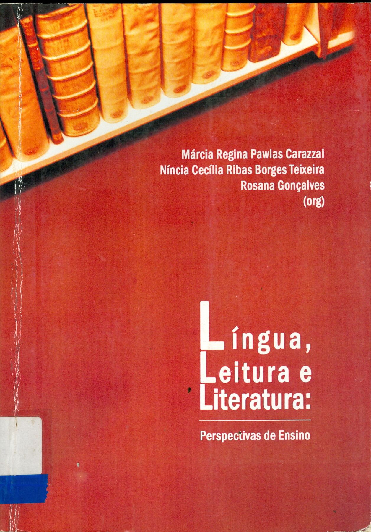 LÍNGUA, LEITURA E LITERATURA: PERSPECTIVAS DE ENSINO
