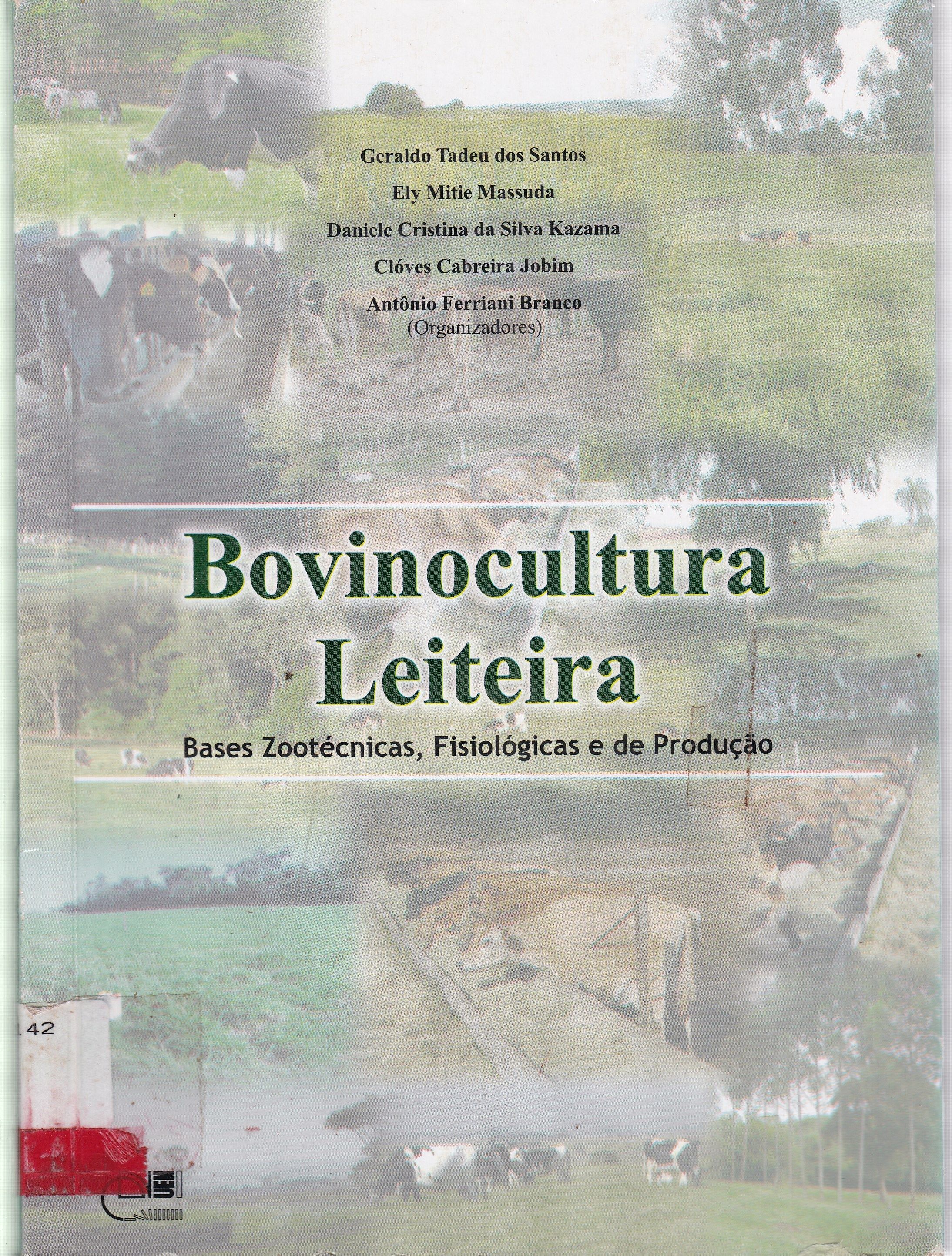 BOVINOCULTURA LEITEIRA: BASE ZOOTÉCNICAS, FISIOLÓGICAS E DE PRODUÇÃO