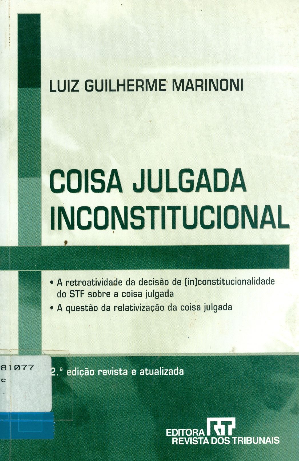 COISA JULGADA INCONSTITUCIONAL: A RETROATIVIDADE DA DECISÃO DE (IN)CONSTITUCIONALIDADE DO STF SOBRE A COISA JULGADA: A QUESTÃO DA RELATIVIZAÇÃO DA COISA JULGADA