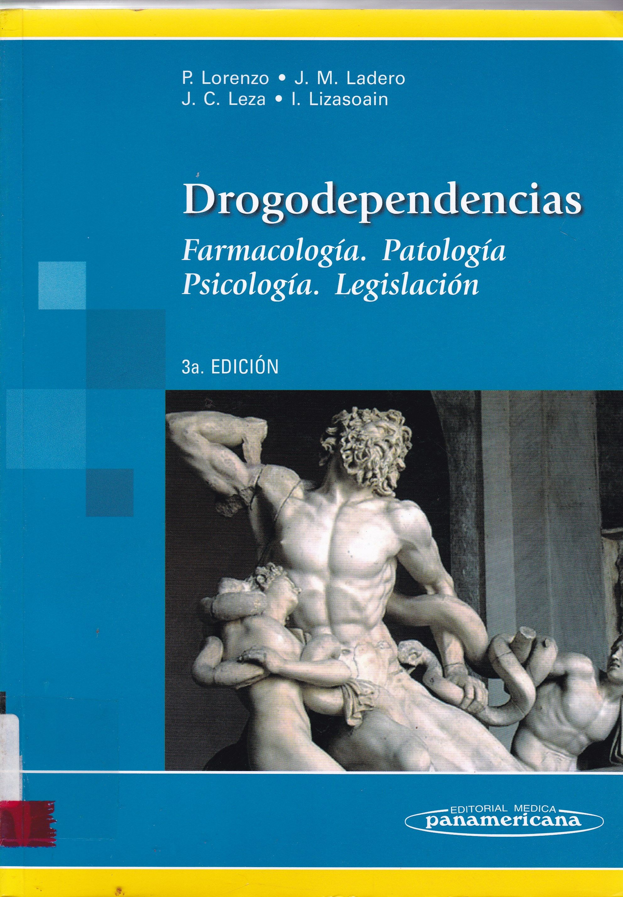 DROGODEPENDENCIAS: FARMACOLOGÍA, PATOLOGÍA, PSICOLOGÍA, LEGISLACIÓN