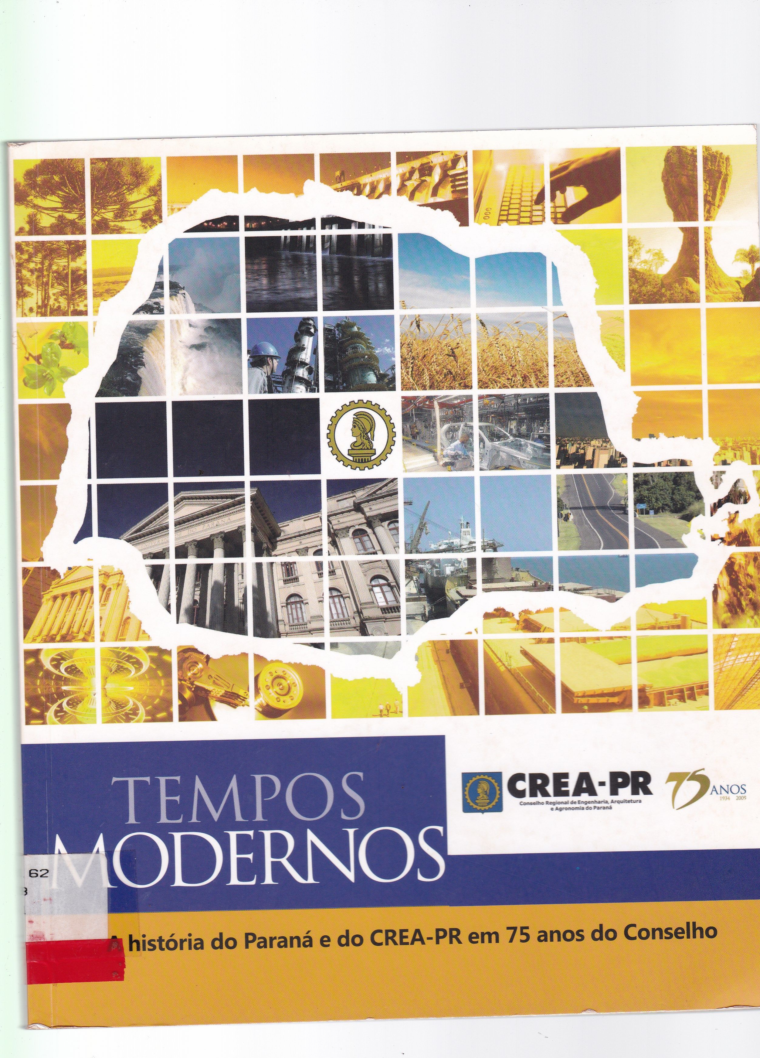 TEMPOS MODERNOS: A HISTÓRIA DO PARANÁ E DO CREA-PR EM 75 ANOS DE CONSELHO