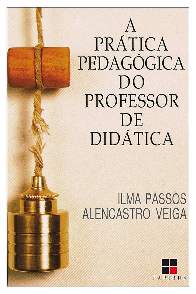 PRÁTICA PEDAGÓGICA DO PROFESSOR DE DIDÁTICA, A