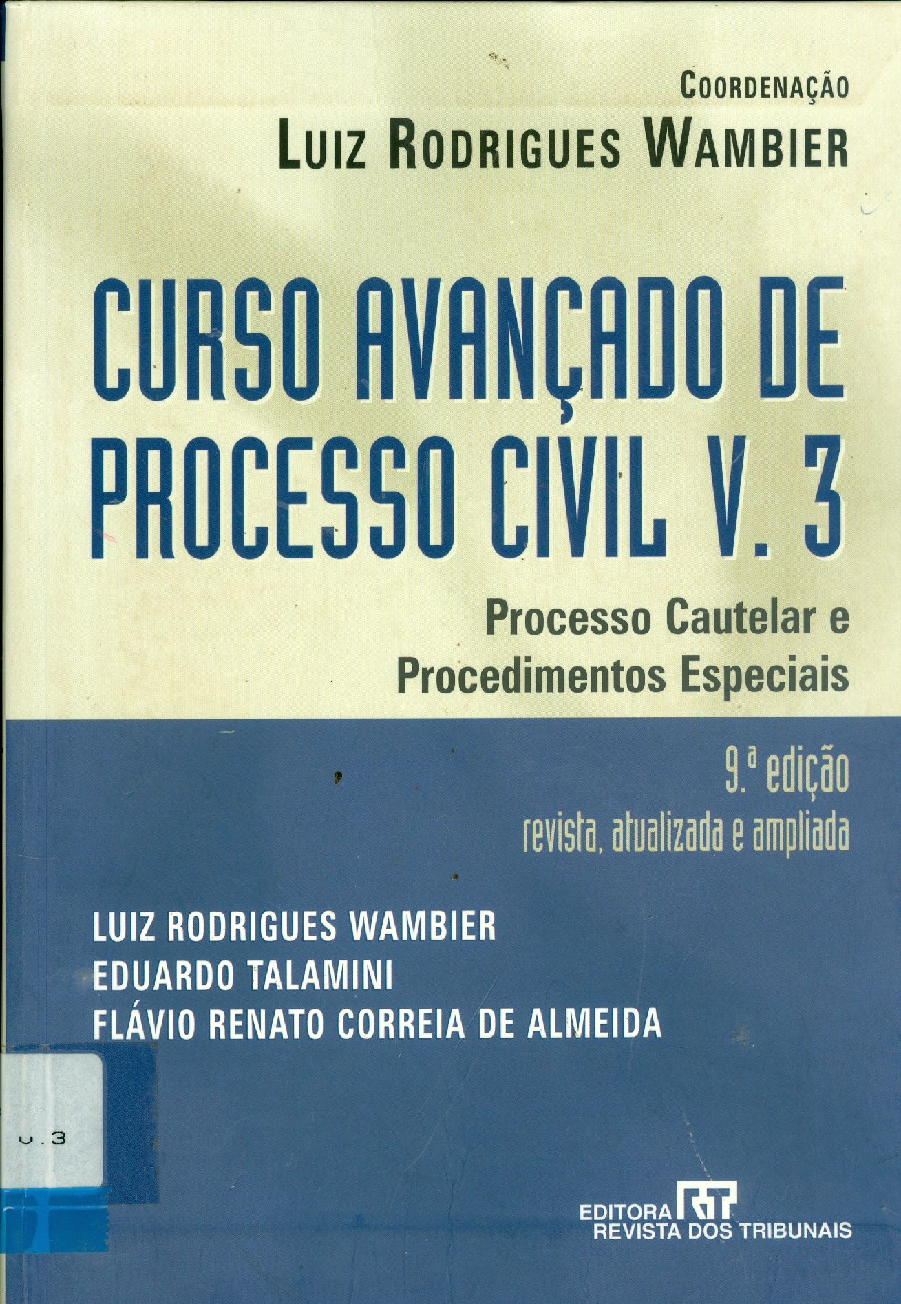 CURSO AVANÇADO DE PROCESSO CIVIL - V. 3: PROCESSO CAUTELAR E PROCEDIMENTOS ESPECIAIS 