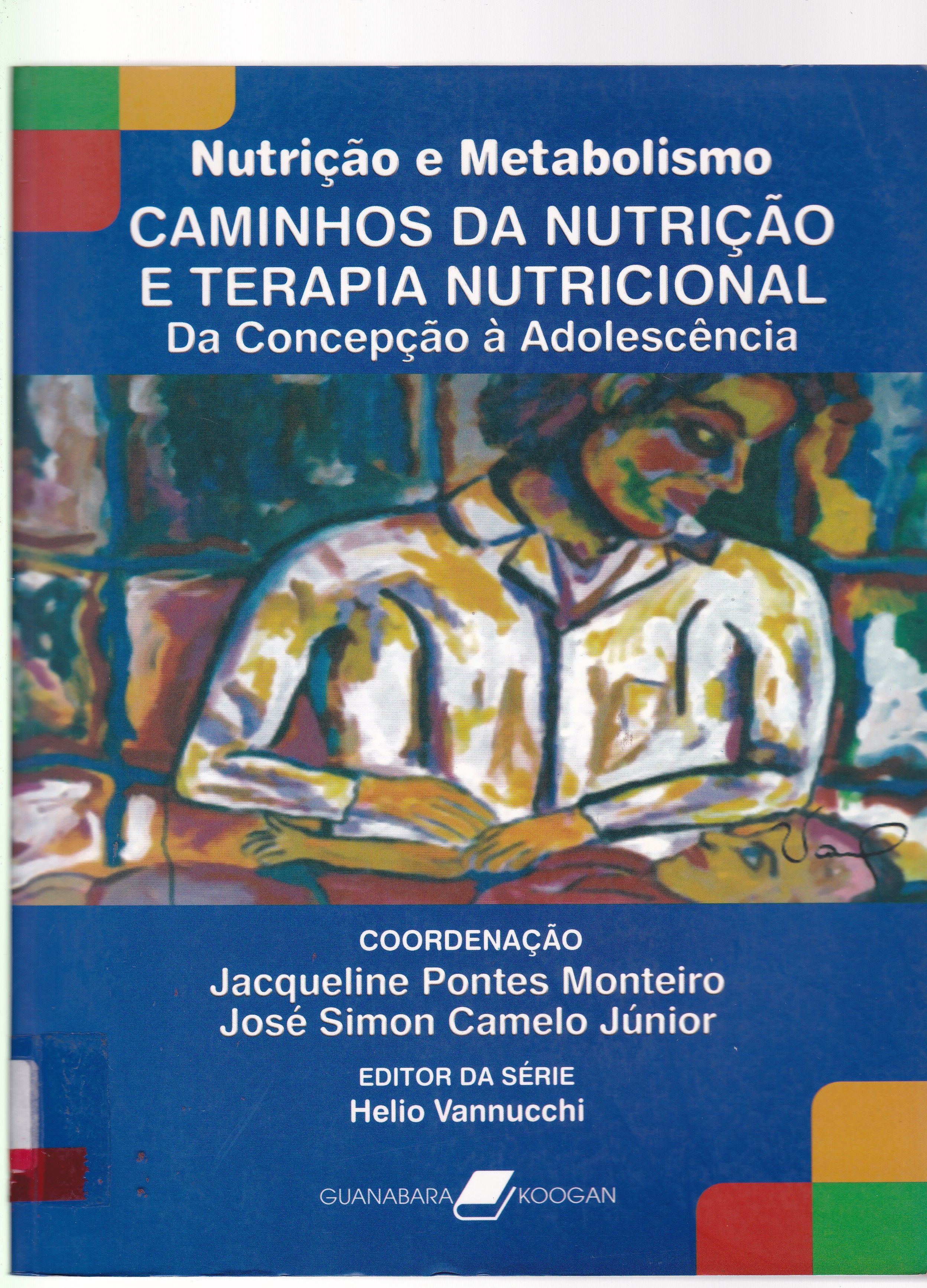 CAMINHOS DA NUTRIÇÃO E TERAPIA NUTRICIONAL: DA CONCEPÇÃO À ADOLESCÊNCIA