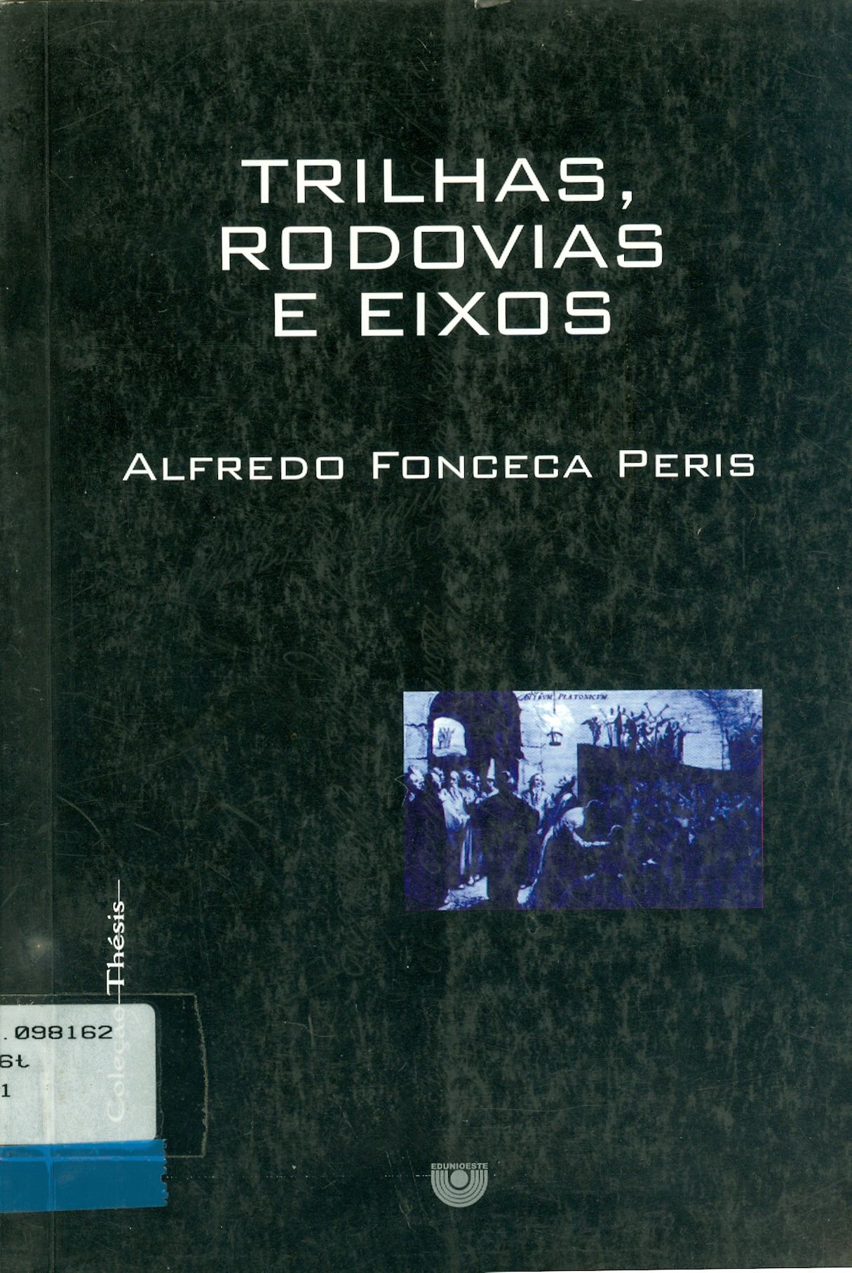 TRILHAS, RODOVIAS E EIXOS: UM ESTUDO SOBRE O DESENVOLVIMENTO REGIONAL