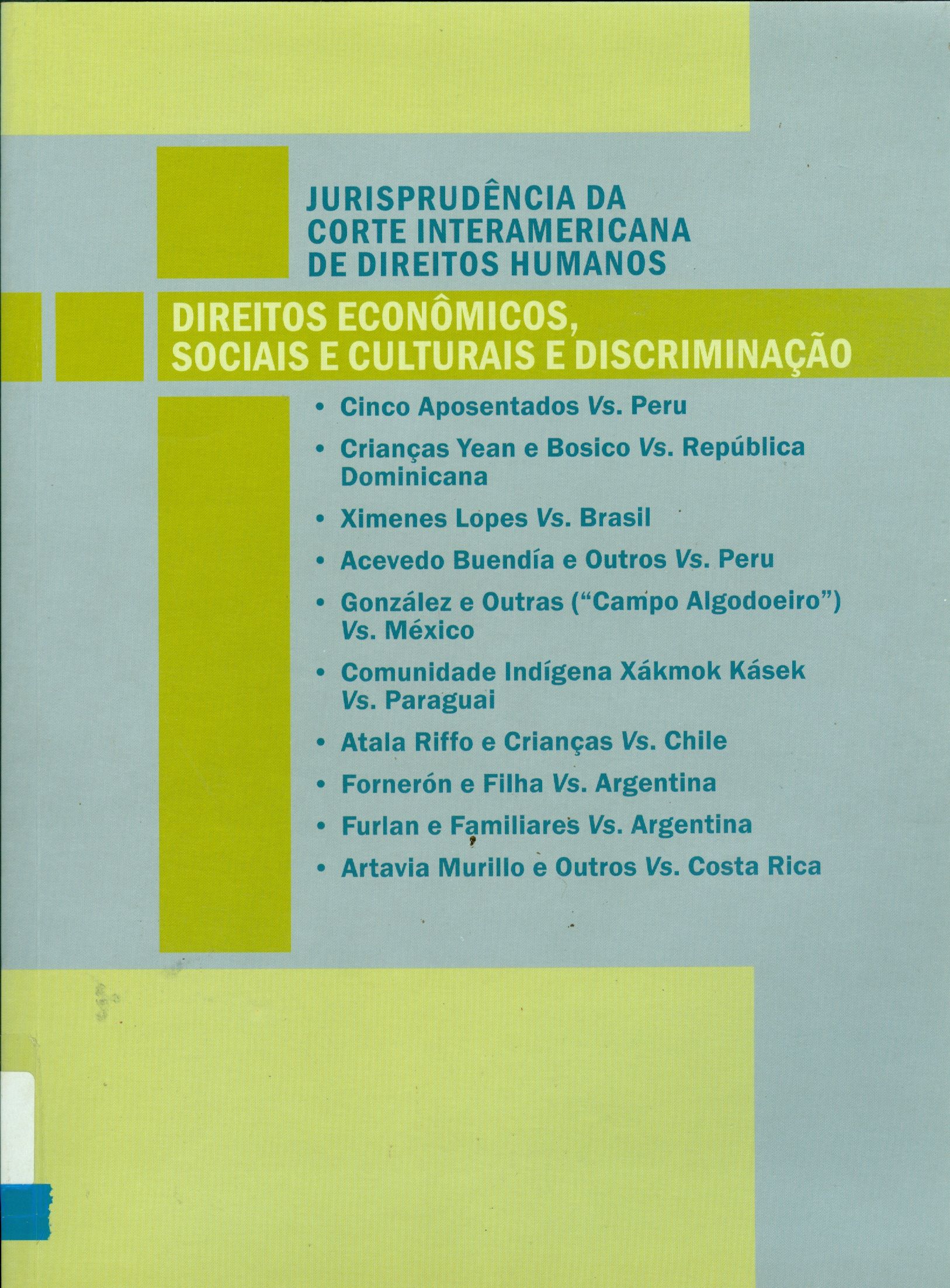 JURISPRUDÊNCIA DA CORTE INTERAMERICANA DE DIREITOS HUMANOS: DIREITOS ECONÔMICOS, SOCIAIS E CULTURAIS E DISCRIMINAÇÃO