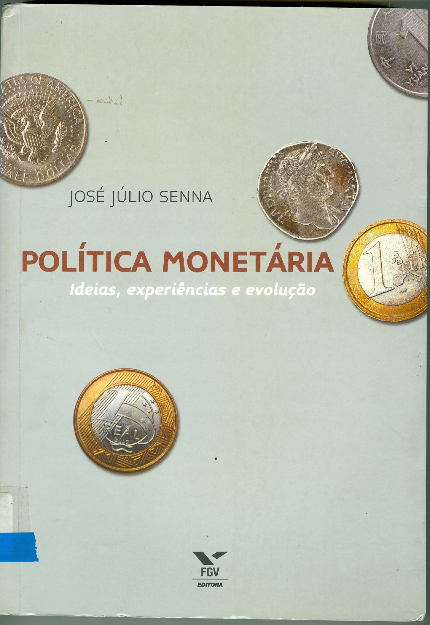 POLÍTICA MONETÁRIA: IDEIAS, EXPERIÊNCIAS E EVOLUÇÃO