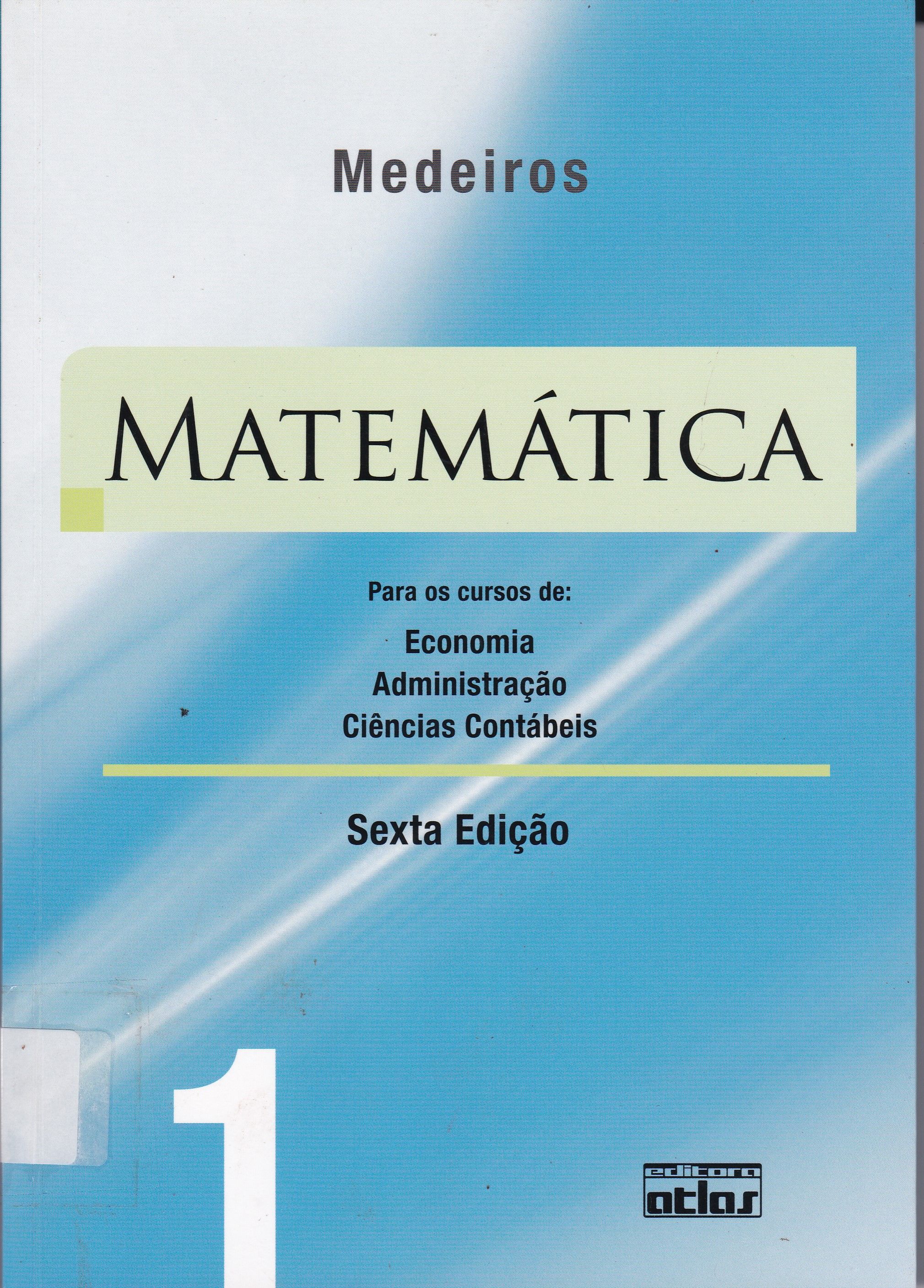 MATEMÁTICA: PARA OS CURSOS DE ECONOMIA, ADMINISTRAÇÃO E CIÊNCIAS CONTÁBEIS
