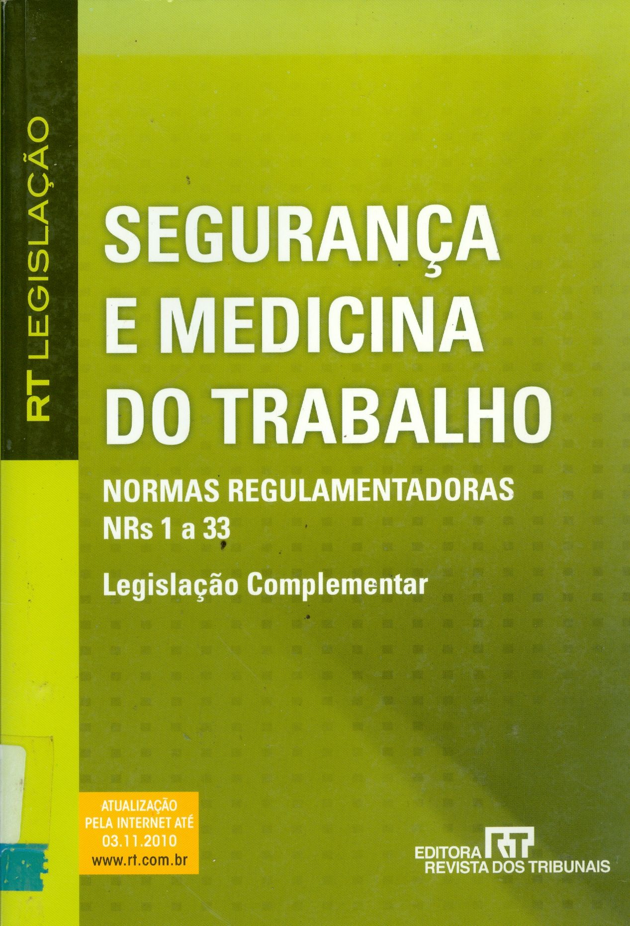 SEGURANÇA E MEDICINA DO TRABALHO: NORMAS REGULAMENTADORAS: NRS 1 A 33: LEGISLAÇÃO COMPLEMENTAR