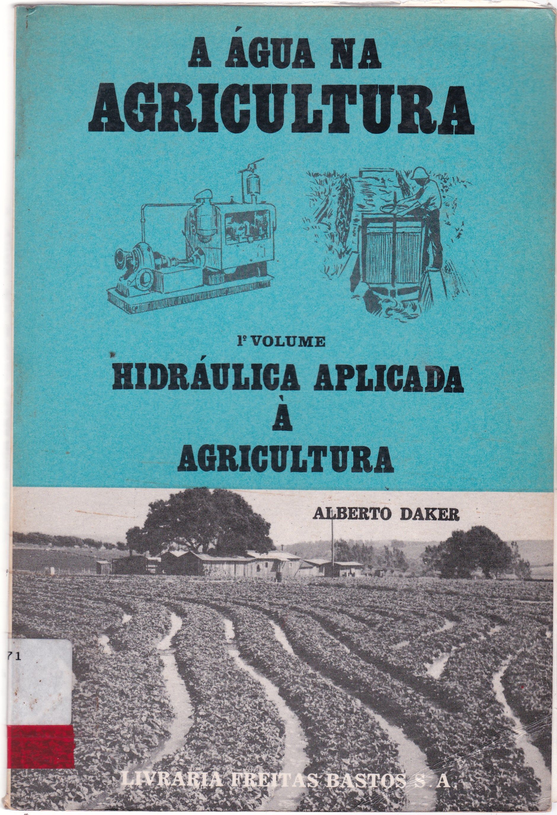 ÁGUA NA AGRICULTURA: MANUAL DE HIDRÁULICA AGRÍCOLA