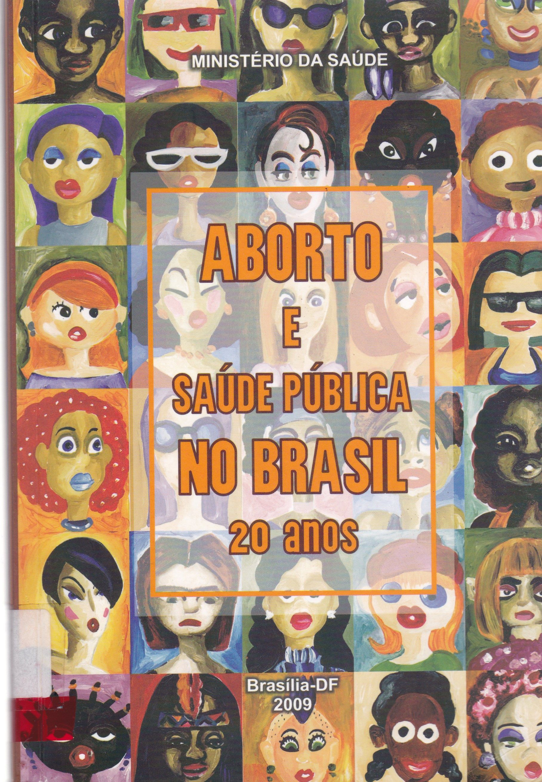 ABORTO E SAÚDE PÚBLICA NO BRASIL: 20 ANOS