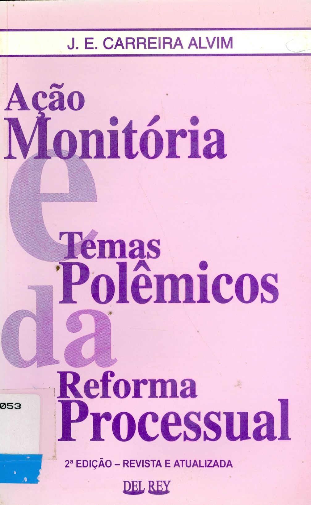 AÇÃO MONITÓRIA E TEMAS POLÊMICOS DE REFORMA PROCESSUAL