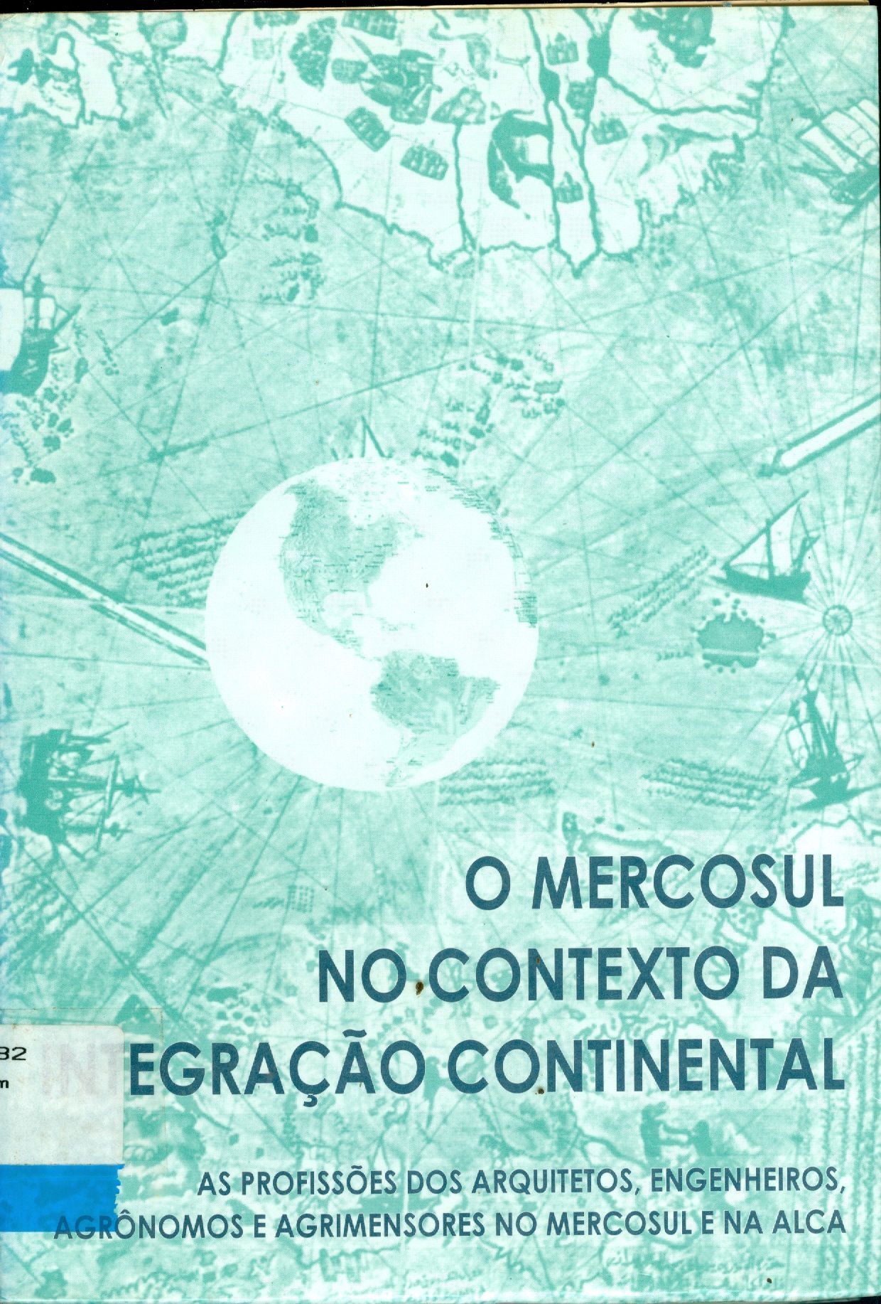 MERCOSUL NO CONTEXTO DA INTEGRAÇÃO CONTINENTAL, O