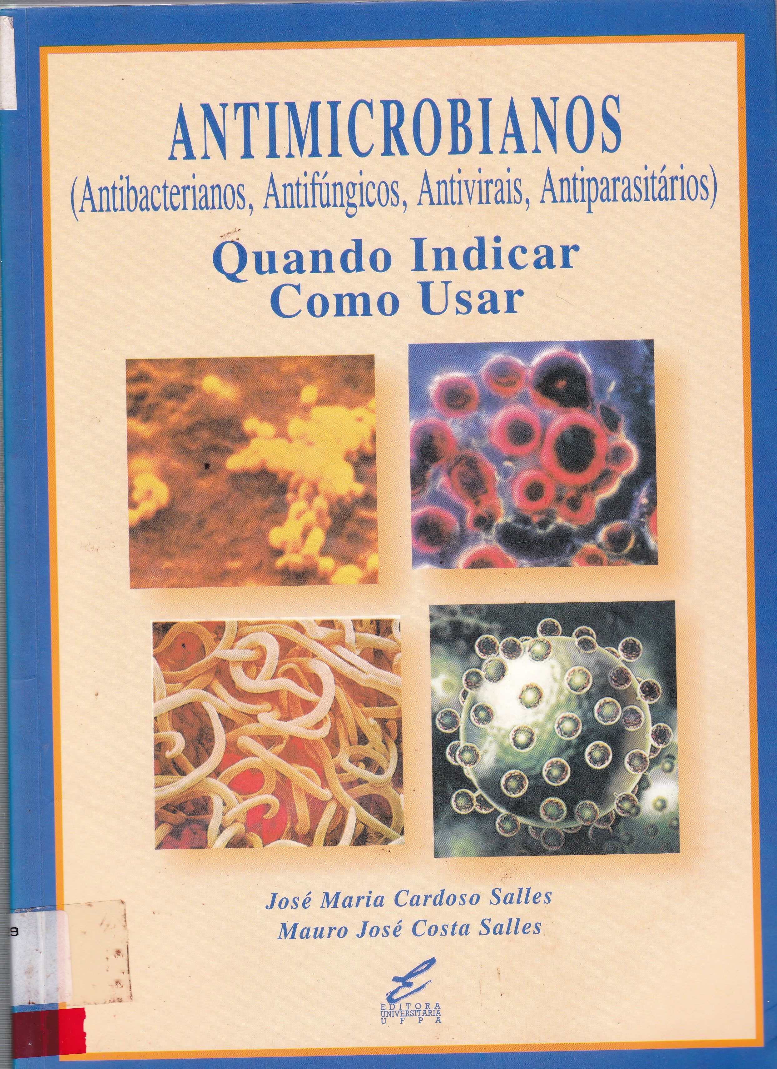 ANTIMICROBIANOS (ANTIBACTERIANOS, ANTIFÚNGICOS, ANTIVIRAIS, ANTIPARASITÁRIOS): QUANDO INDICAR COMO USAR