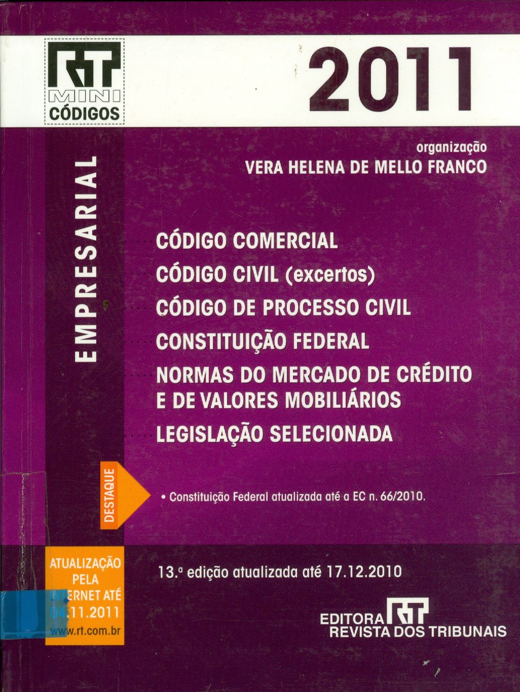 CÓDIGO COMERCIAL, CÓDIGO CIVIL(EXCERTOS), CÓDIGO DE PROCESSO CIVIL, CONSTITUIÇÃO FEDERAL, NORMAS DO MERCADO DE CRÉDITO E DE VALORES MOBILIÁRIOS, LEGISLAÇÃO SELECIONADA