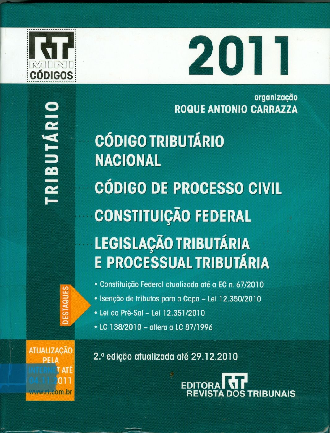 CÓDIGO TRIBUTÁRIO NACIONAL, CÓDIGO DE PROCESSO CIVIL, CONSTITUIÇÃO FEDERAL, LEGISLAÇÃO TRIBUTÁRIA E PROCESSUAL