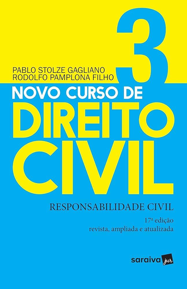 NOVO CURSO DE DIREITO CIVIL: RESPONSABILIDADE CIVIL
