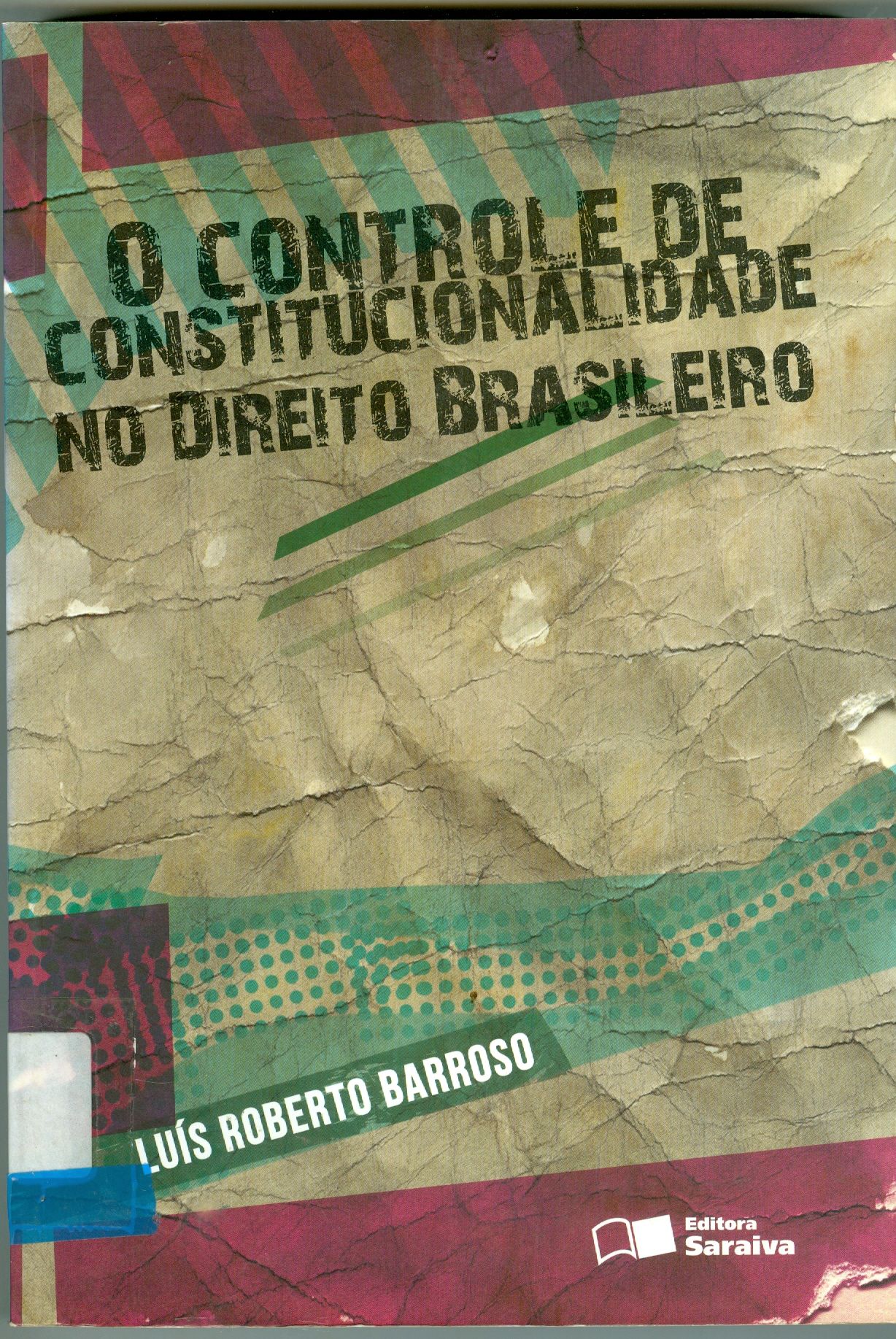 O CONTROLE DE CONSTITUCIONALIDADE NO DIREITO BRASILEIRO: EXPOSIÇÃO SISTEMÁTICA DA DOUTRINA E ANÁLISE CRÍTICA DA JURISPRUDÊNCIA