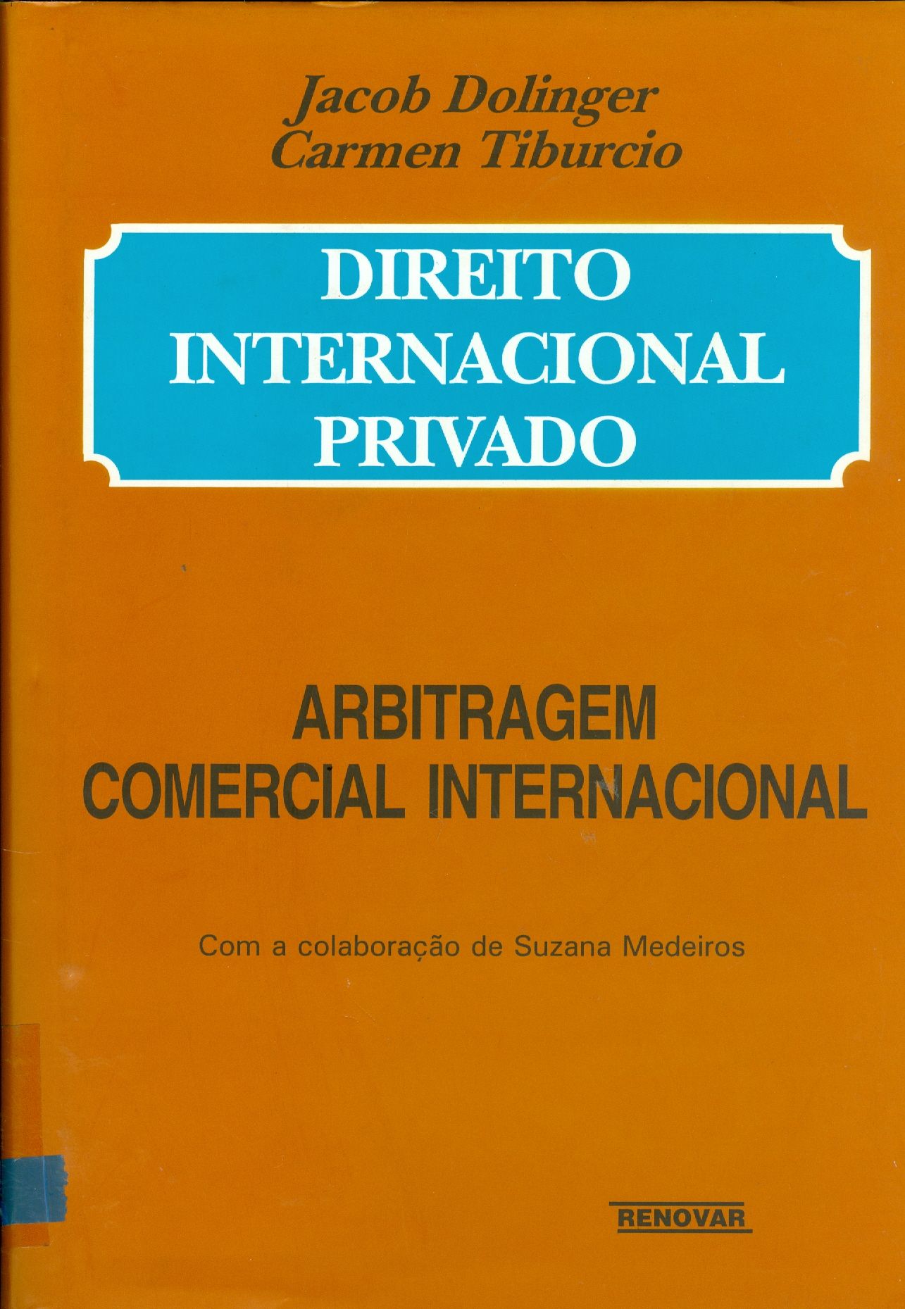 DIREITO INTERNACIONAL PRIVADO (PARTE ESPECIAL): ARBITRAGEM COMERCIAL INTERNACIONAL