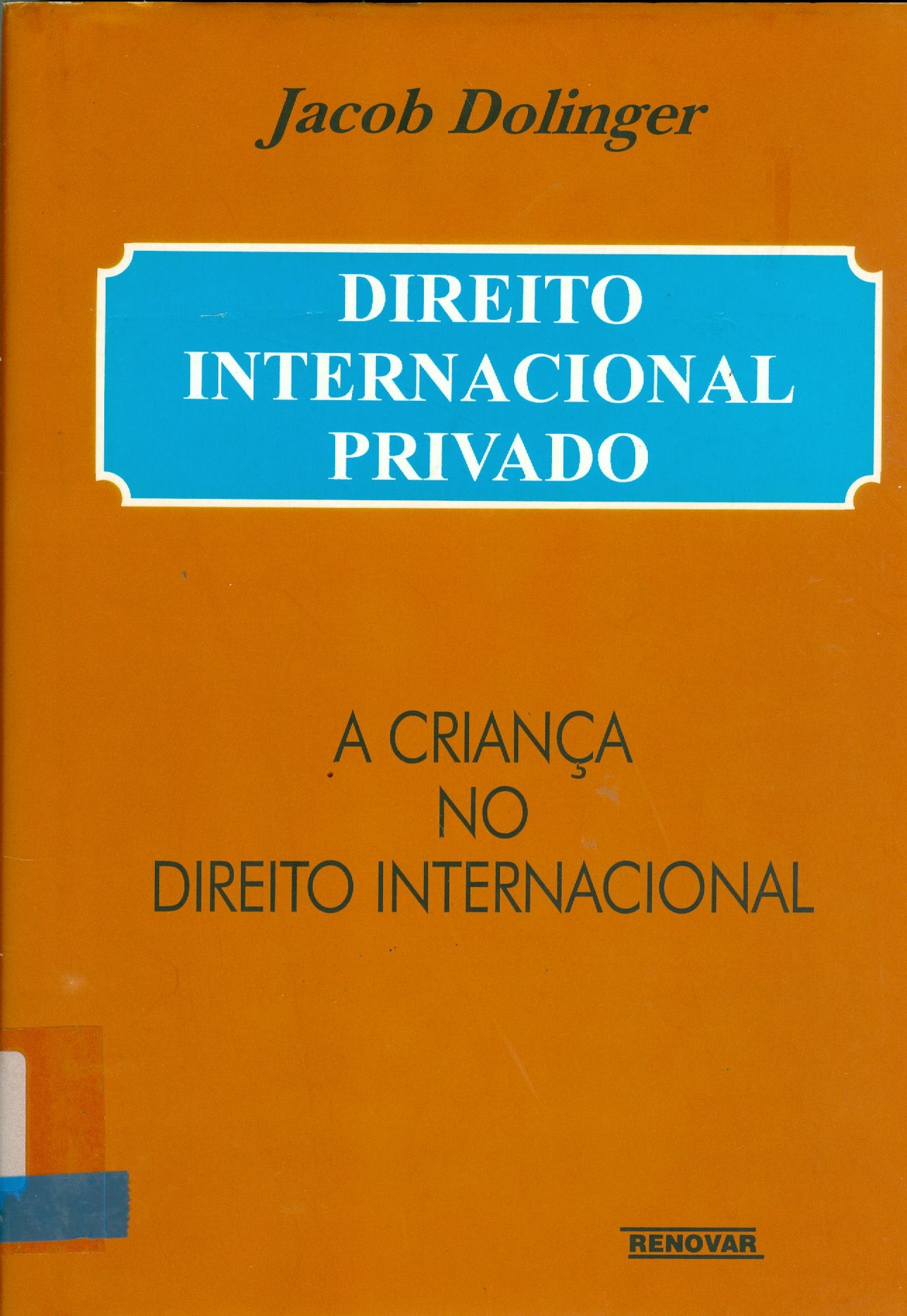 DIREITO INTERNACIONAL PRIVADO (PARTE ESPECIAL): DIREITO CIVIL INTERNACIONAL