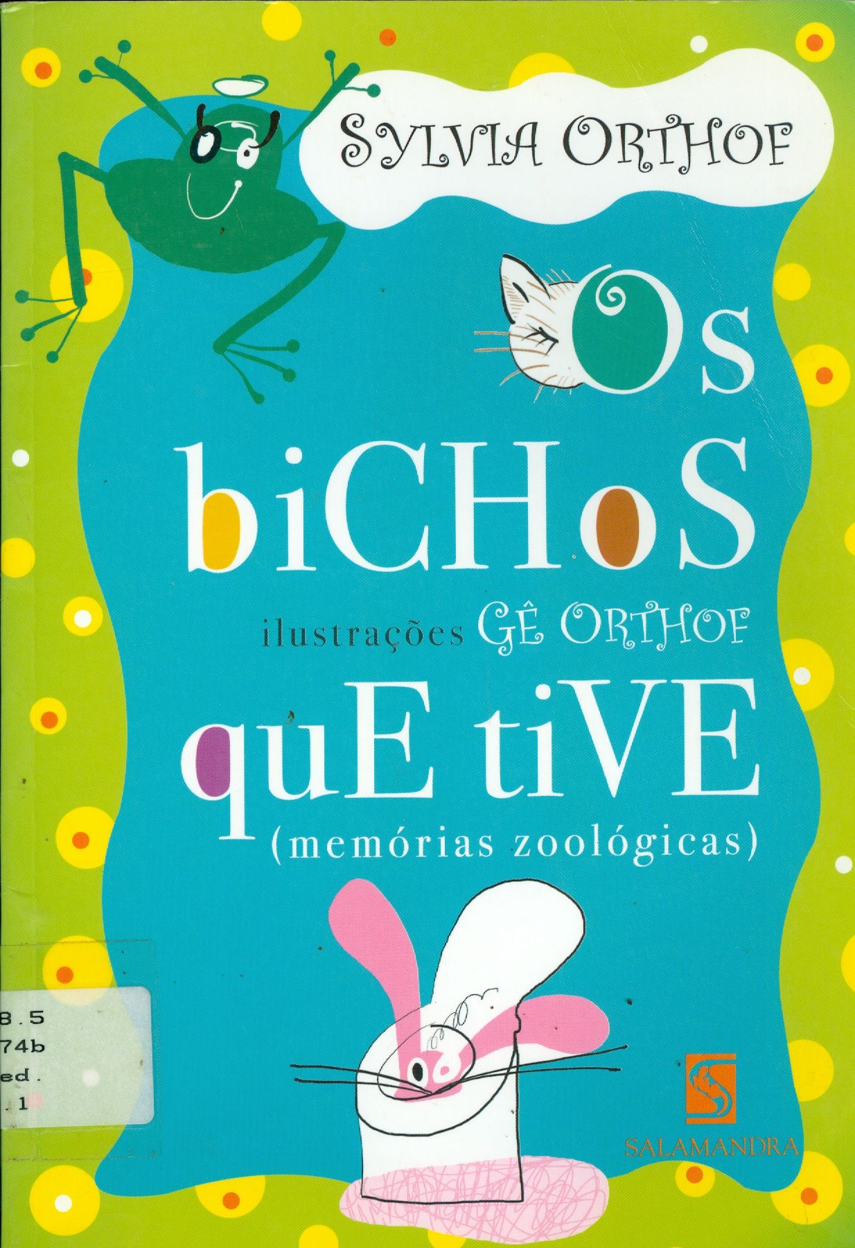 BICHOS QUE TIVE (MEMÓRIAS ZOOLÓGICAS), OS.