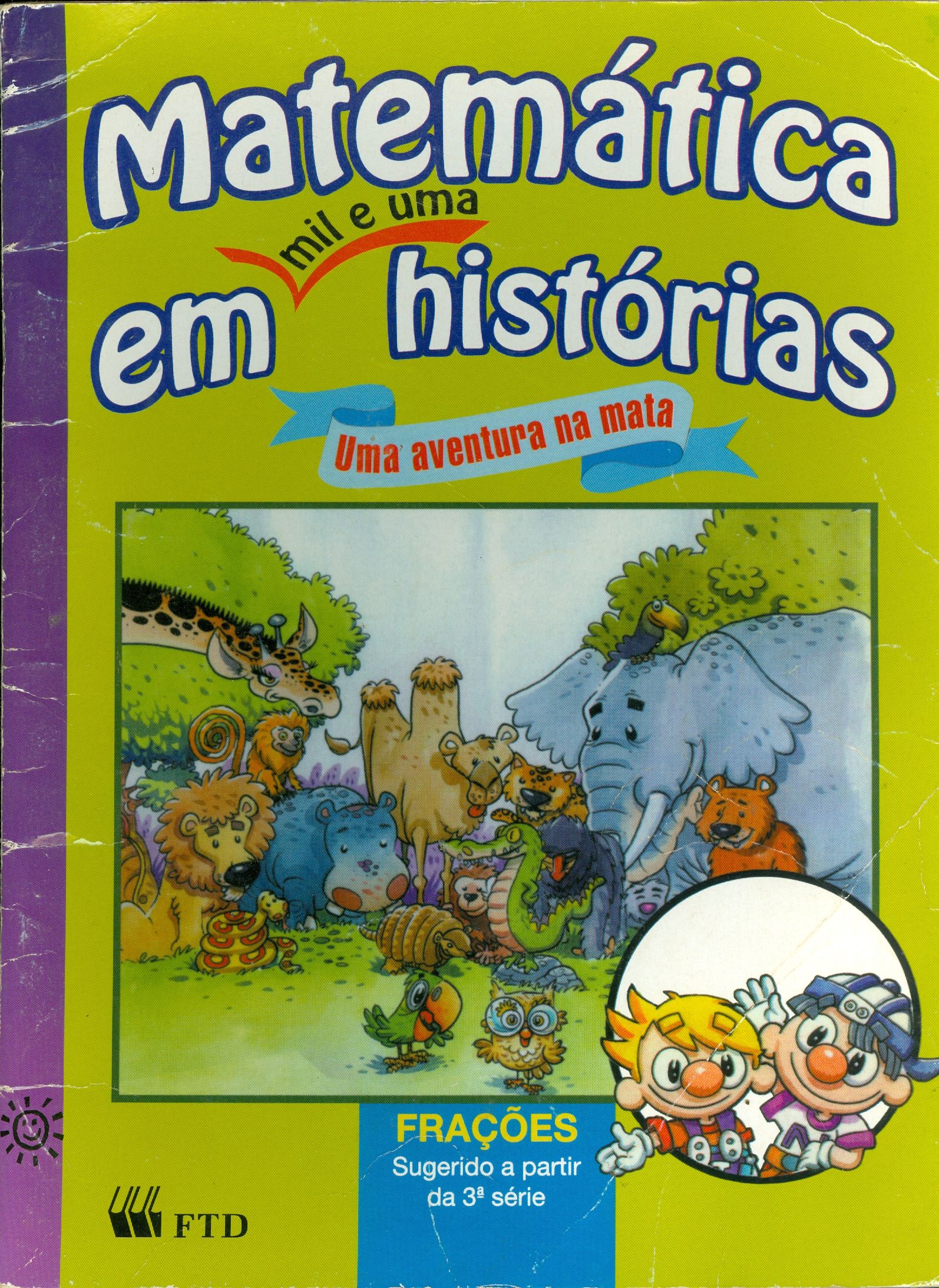 MATEMÁTICA EM MIL E UMA HISTÓRIAS: UMA AVENTURA NA MATA: FRAÇÕES