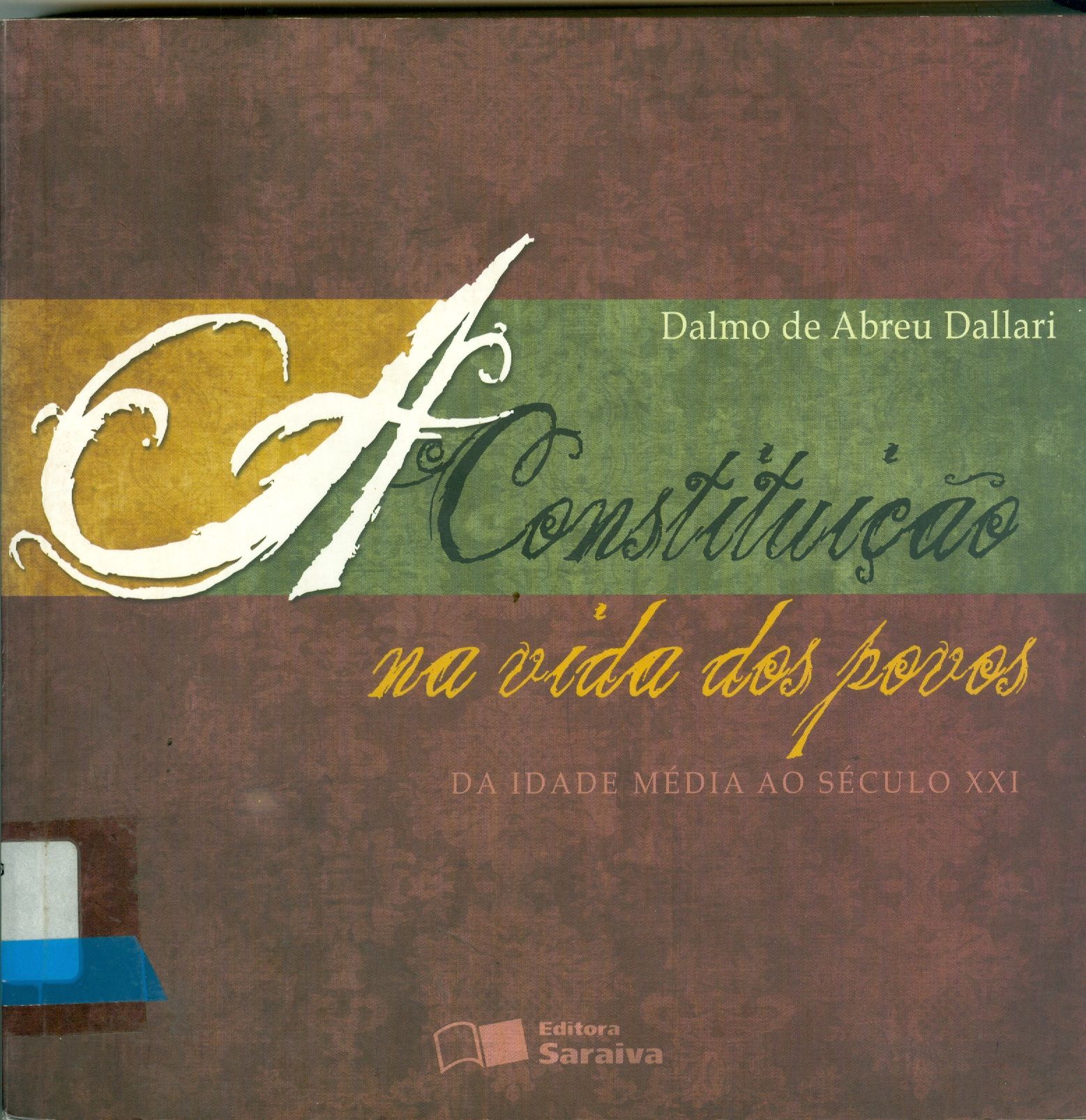CONSTITUIÇÃO NA VIDA DOS POVOS: DA IDADE MÉDIA AO SÉCULO XXI, A
