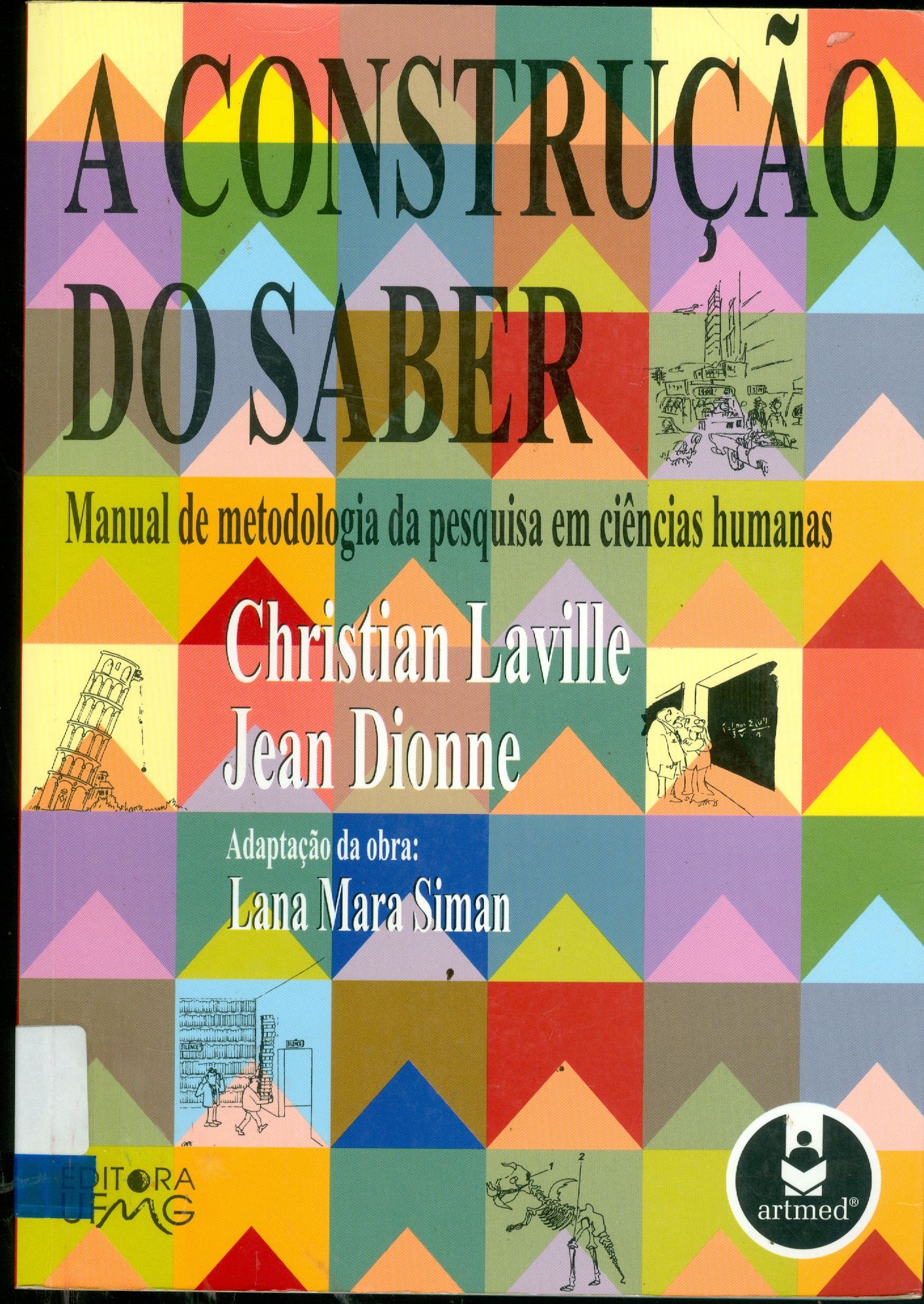 CONSTRUÇÃO DO SABER : MANUAL DE METODOLOGIA DA PESQUISA EM CIÊNCIAS HUMANAS, A
