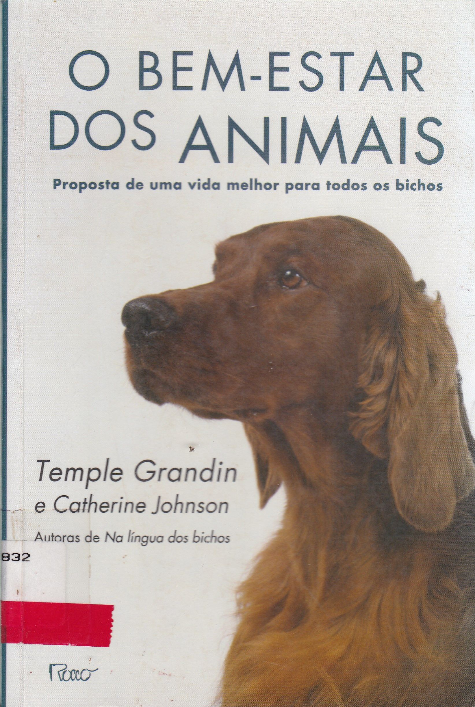 BEM-ESTAR DOS ANIMAIS: PROPOSTA DE UMA VIDA MELHOR PARA TODOS OS BICHOS, O