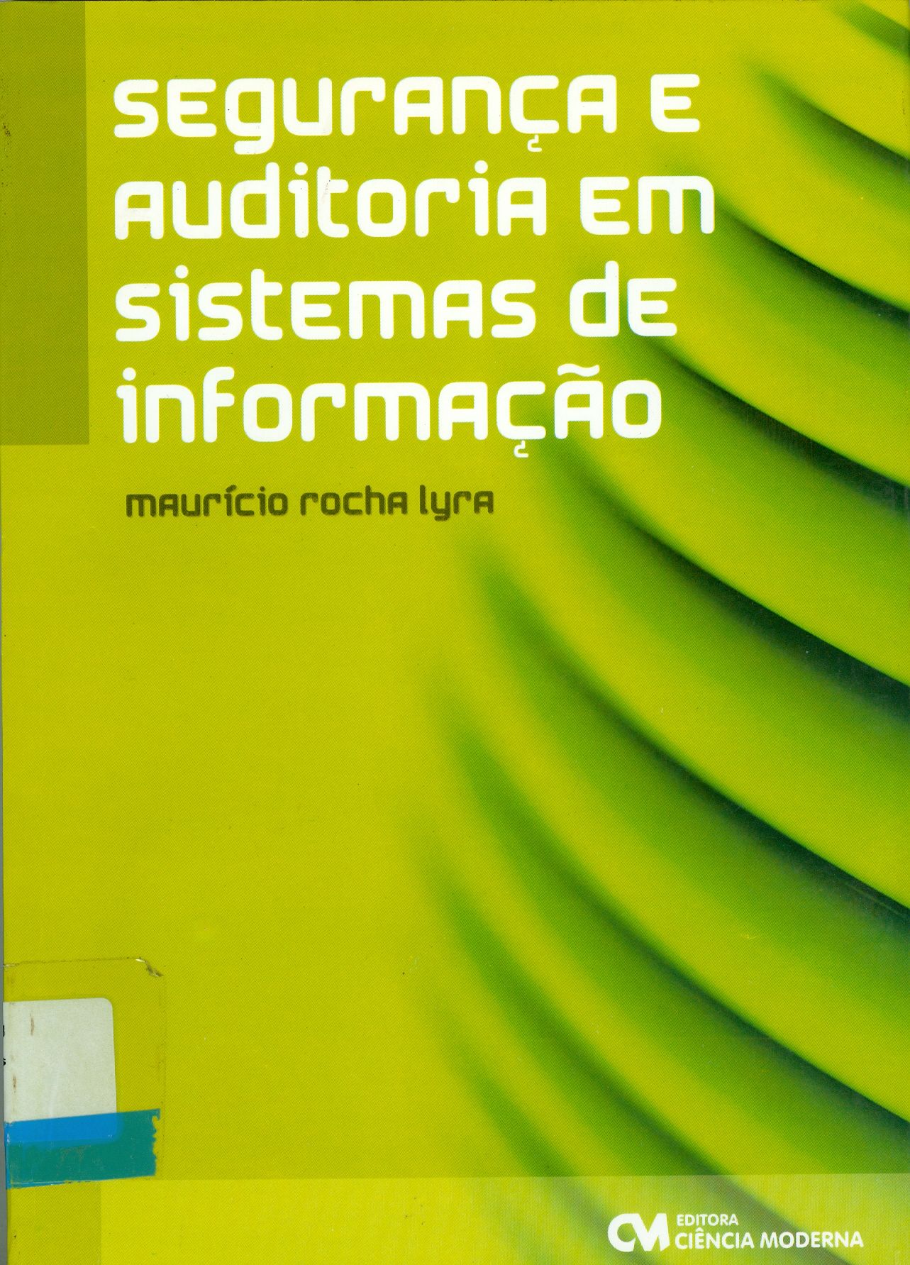 SEGURANÇA E AUDITORIA EM SISTEMAS DE INFORMAÇÃO
