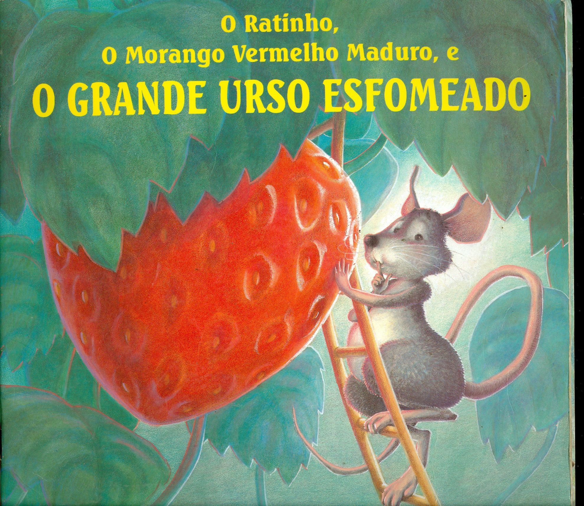 RATINHO, O MORANGO VERMELHO MADURO E O GRANDE URSO ESFOMEADO, O