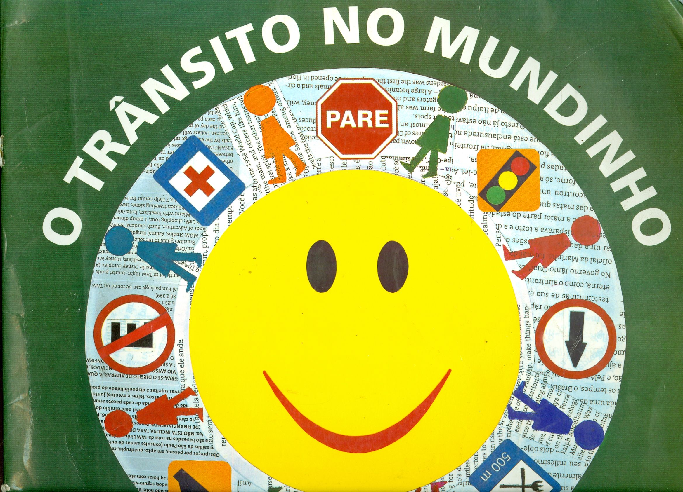 TRÂNSITO NO MUNDINHO, O