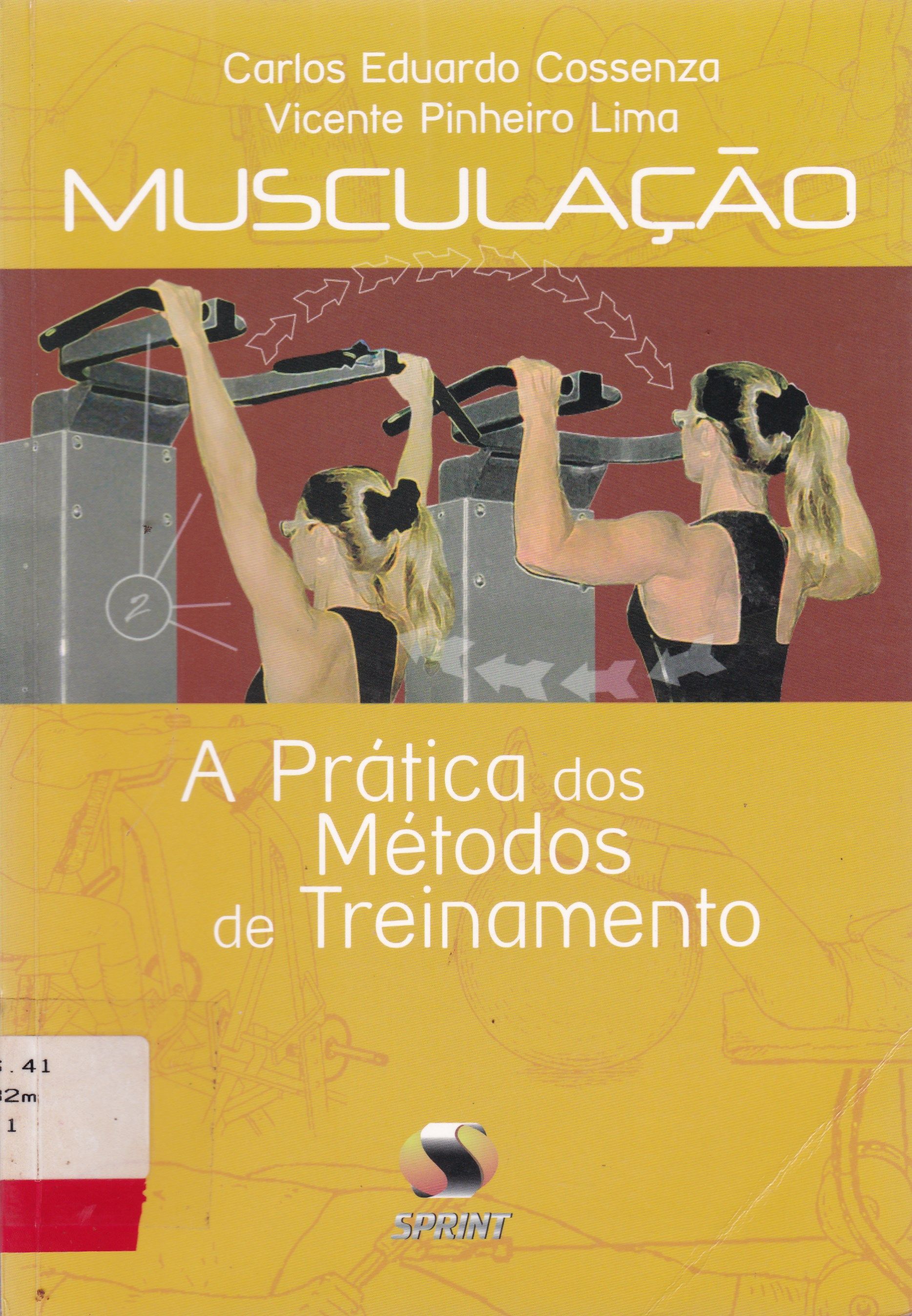 MUSCULAÇÃO: A PRÁTICA DOS MÉTODOS DE TREINAMENTO