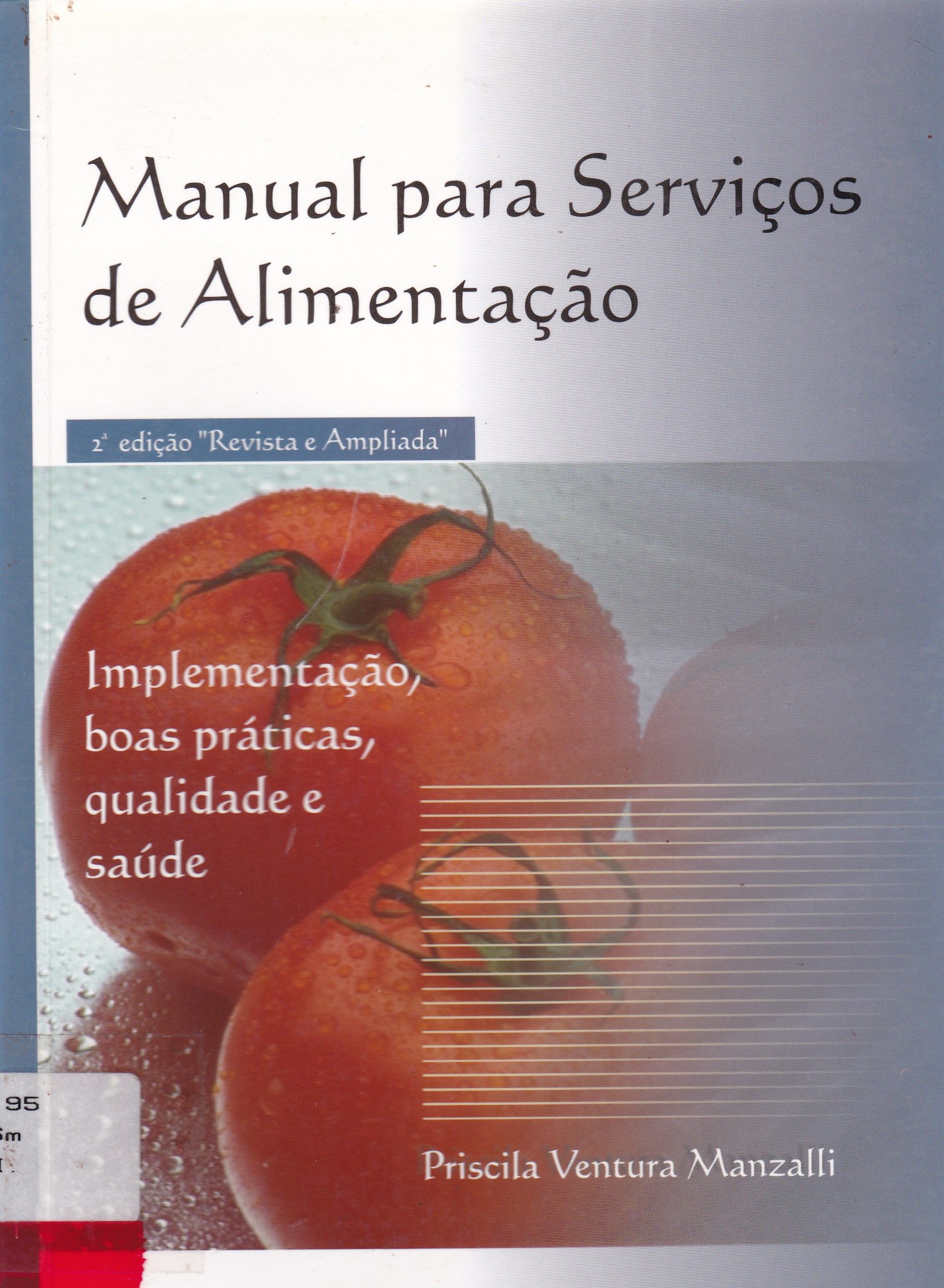 MANUAL PARA SERVIÇOS DE ALIMENTAÇÃO: IMPLEMENTAÇÃO, BOAS PRÁTICAS, QUALIDADE E SAÚDE