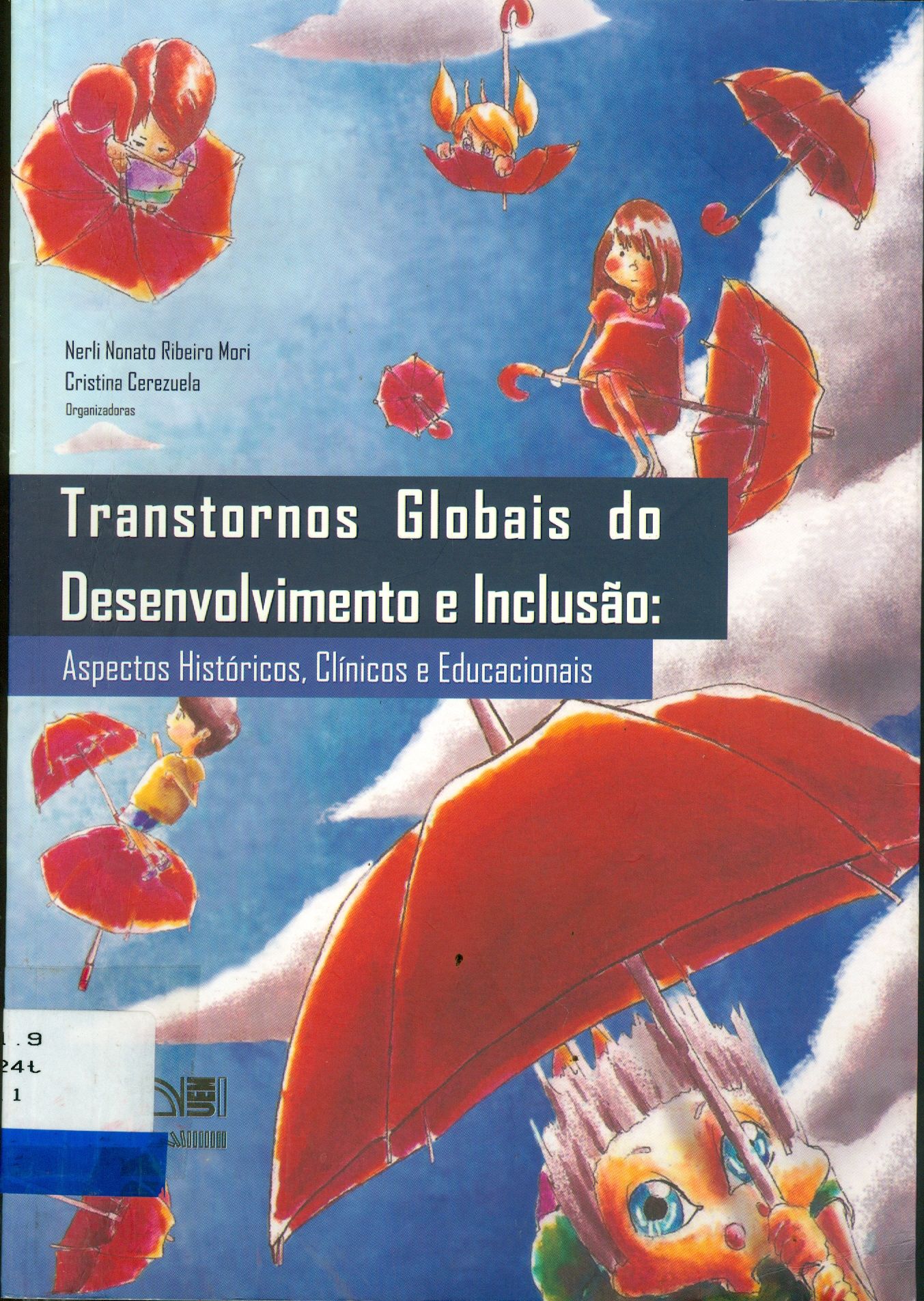 TRANSTORNOS GLOBAIS DO DESENVOLVIMENTO E INCLUSÃO: ASPECTOS HISTÓRICOS, CLÍNICOS E EDUCACIONAIS
