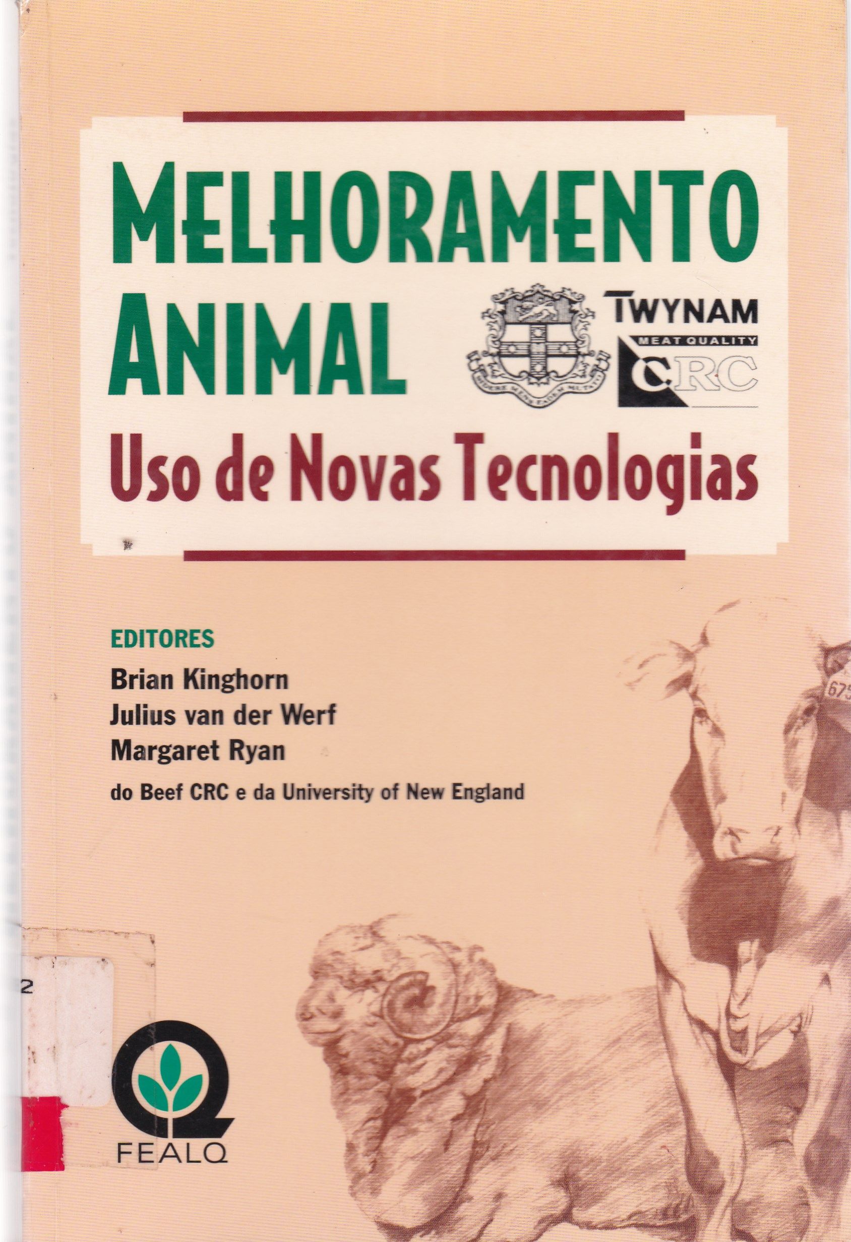 MELHORAMENTO ANIMAL: USO DE NOVAS TECNOLOGIAS, UM LIVRO PARA CONSULTORES, CRIADORES, PROFESSORES E ESTUDANTES DE MELHORAMENTO GENÉTICO ANIMAL.