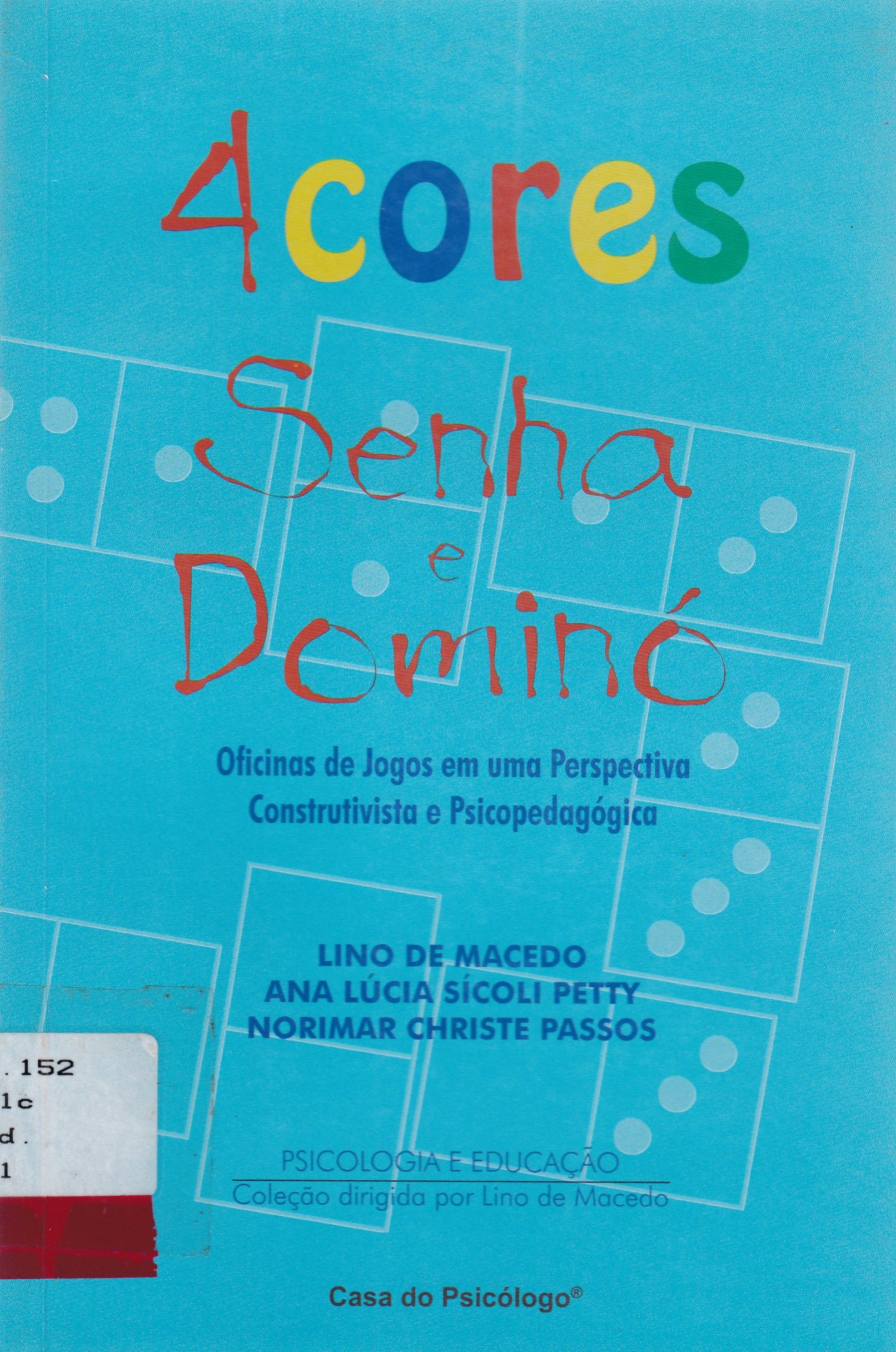 QUATRO CORES, SENHA E DOMINÓ: OFICINAS DE JOGOS EM UMA PERSPECTIVA CONSTRUTIVISTA E PSICOPEDAGÓGICA 