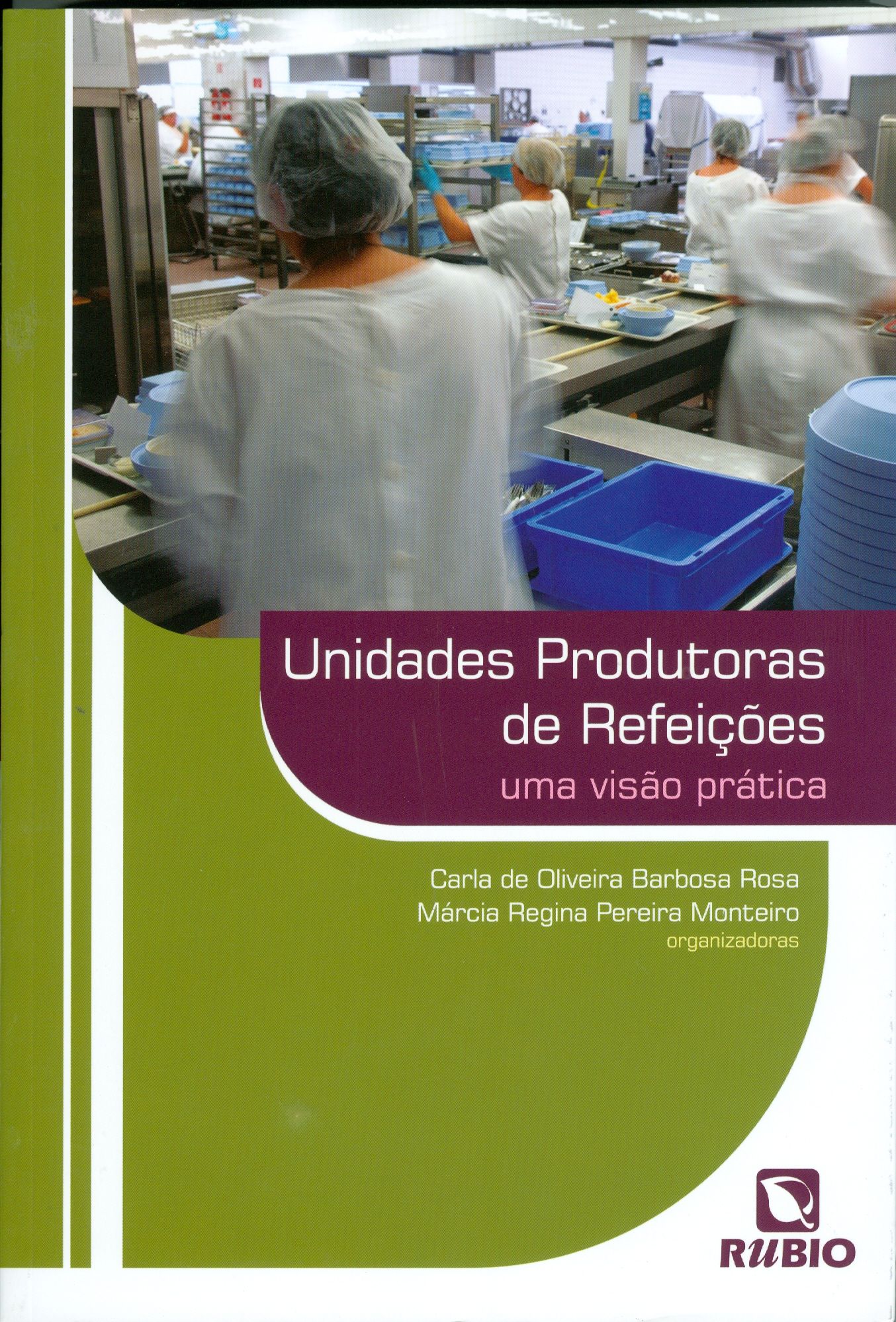UNIDADES PRODUTORAS DE REFEIÇÕES: UMA VISÃO PRÁTICA