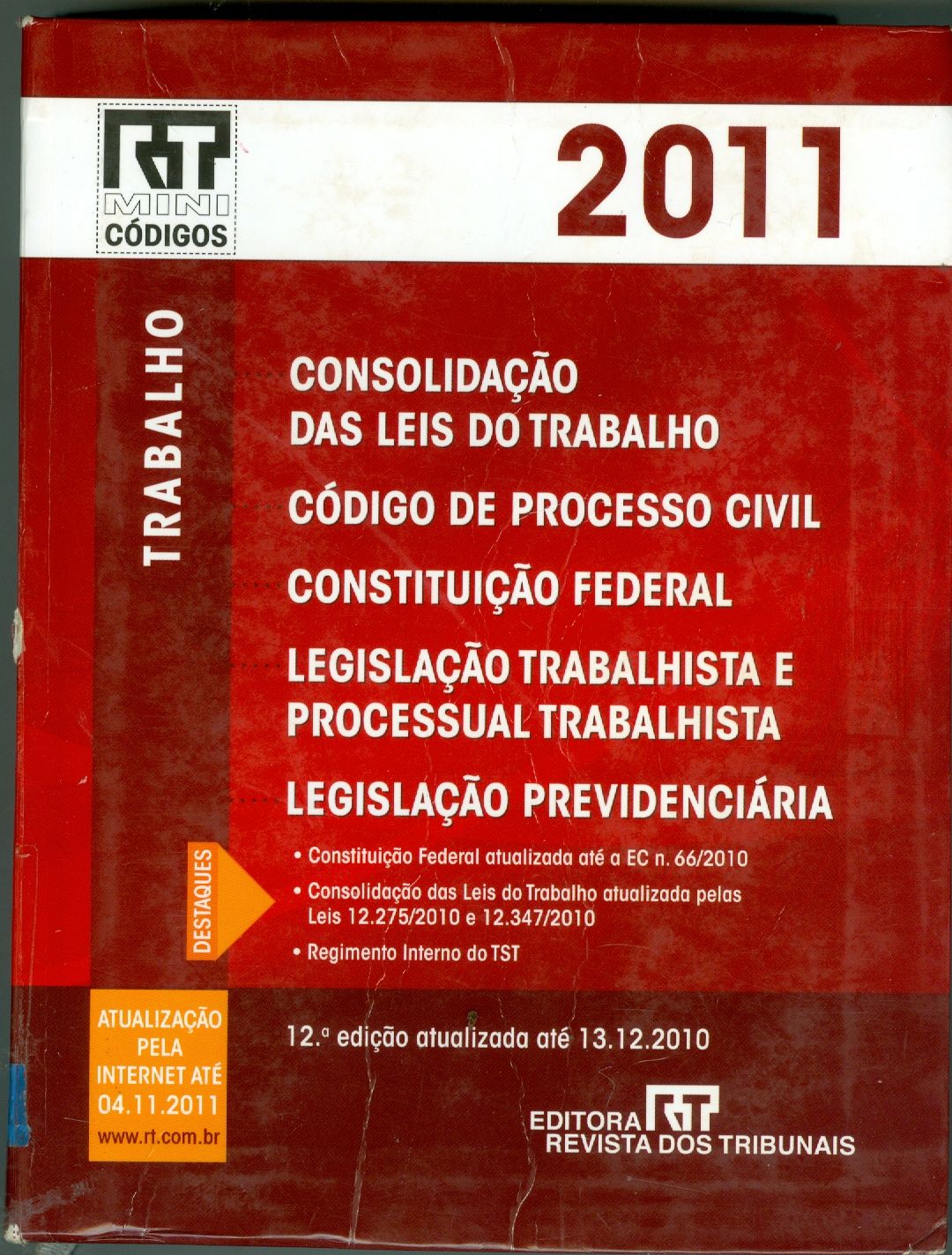 CONSOLIDAÇÃO DAS LEIS DO TRABALHO, CÓDIGO DE PROCESSO CIVIL, CONSTITUIÇÃO FEDERAL, LEGISLAÇÃO TRABALHISTA E PROCESSUAL TRABALHISTA, LEGISLAÇÃO PREVIDENCIÁRIA