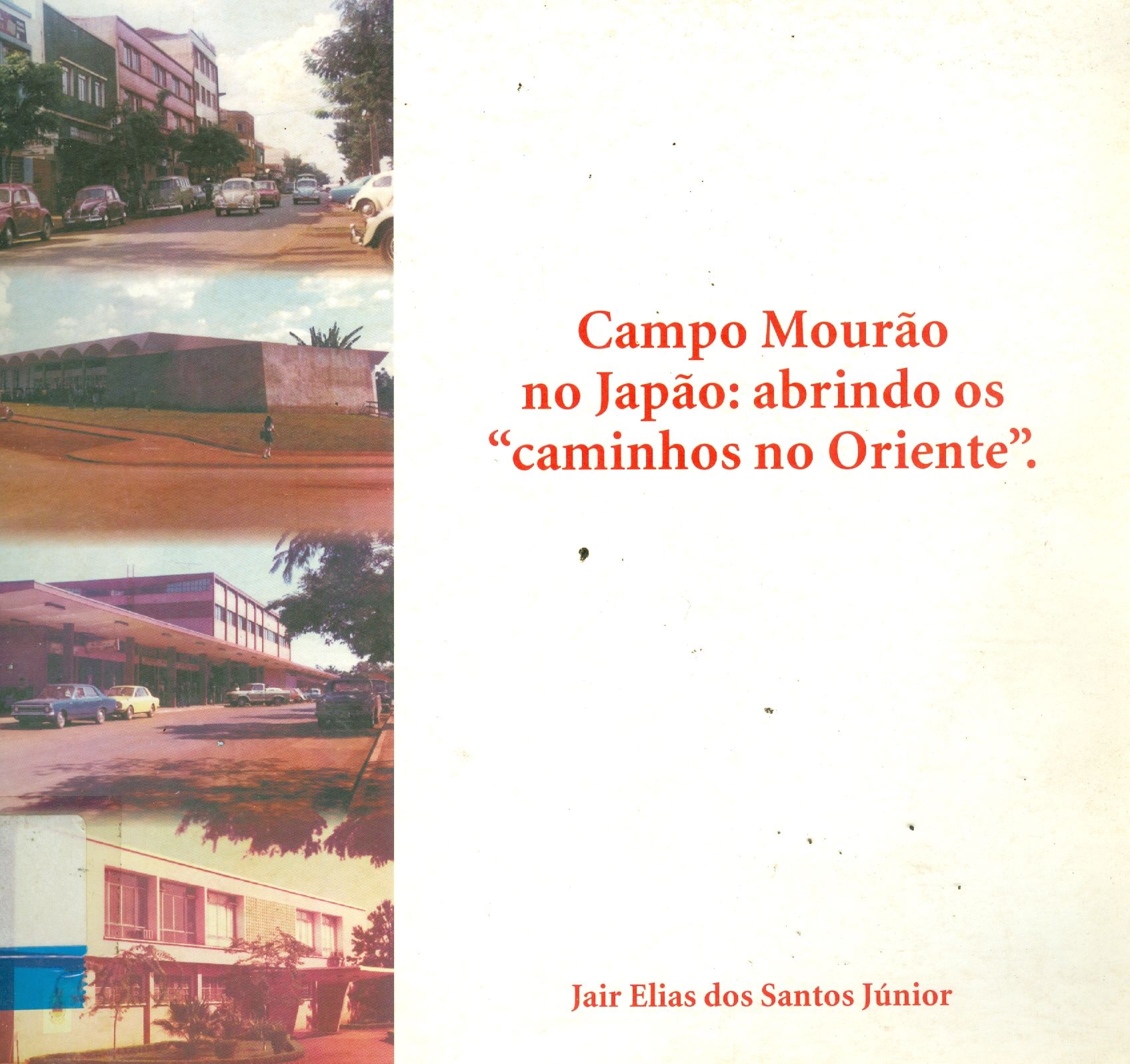 CAMPO MOURÃO NO JAPÃO: ABRINDO OS CAMINHOS NO ORIENTE